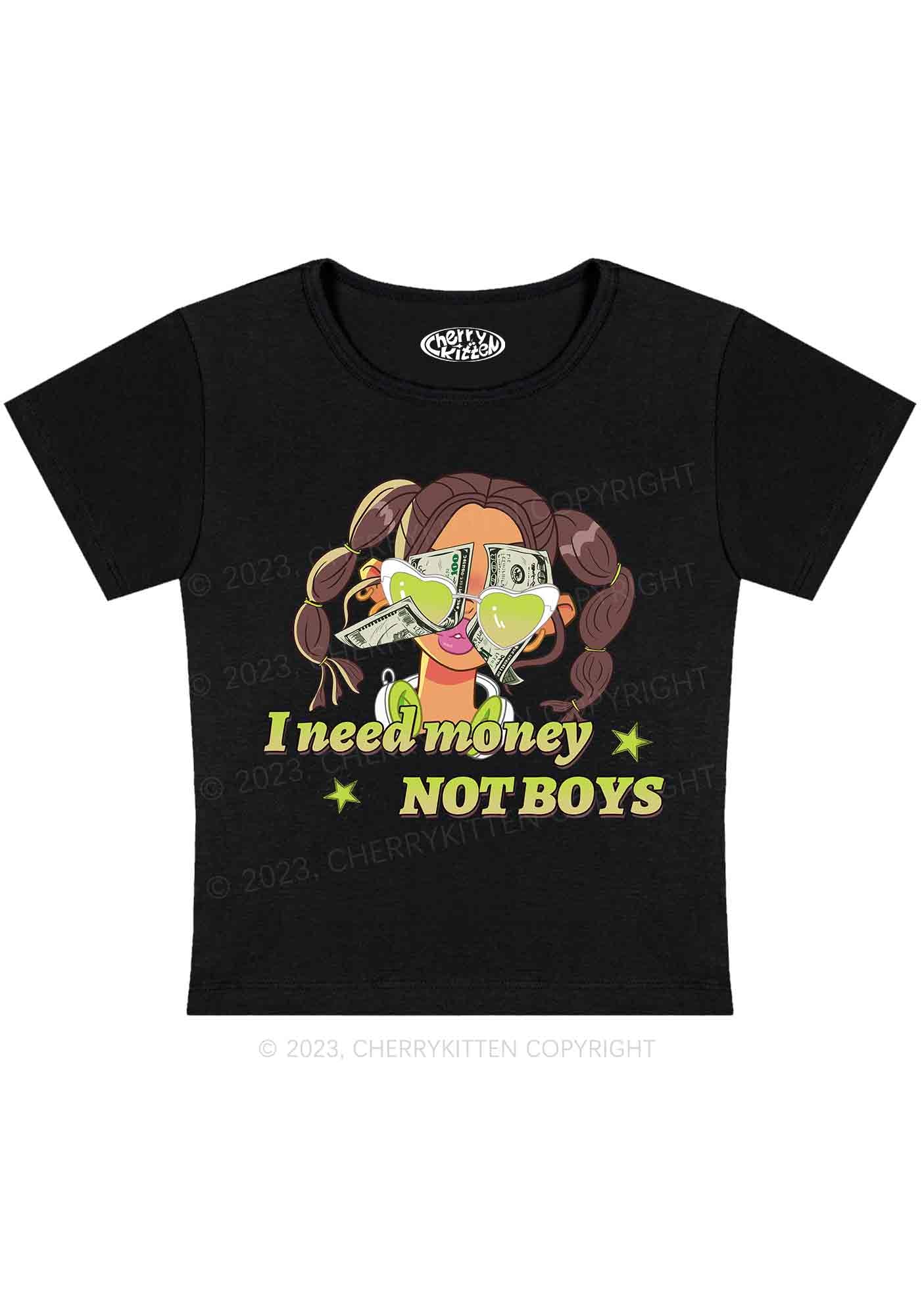 Cherrykitten Girl I Need Money Not Boys Y2K Baby Tee