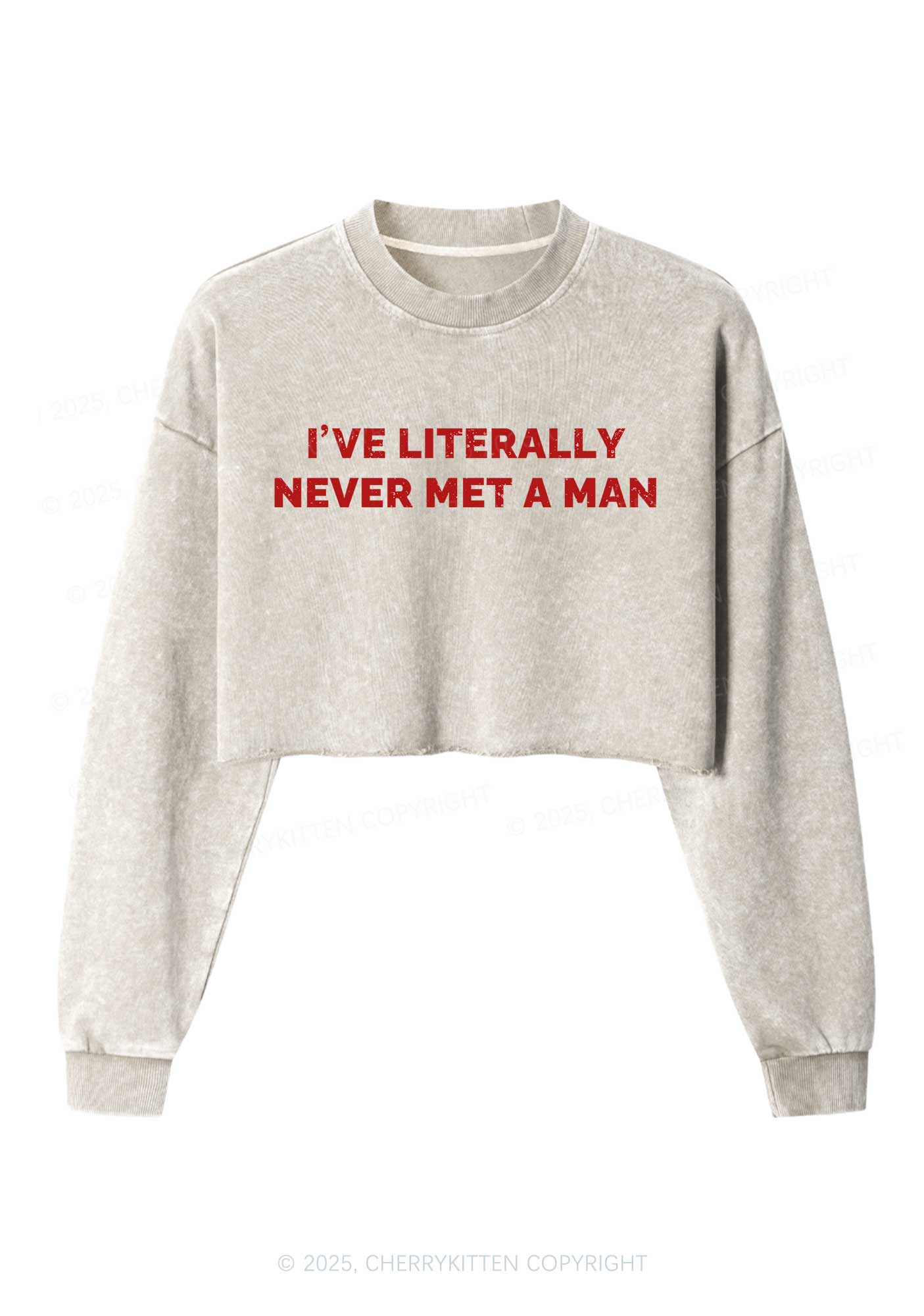 Never Met A Man Y2K Crop Washed Sweatshirts Cherrykitten