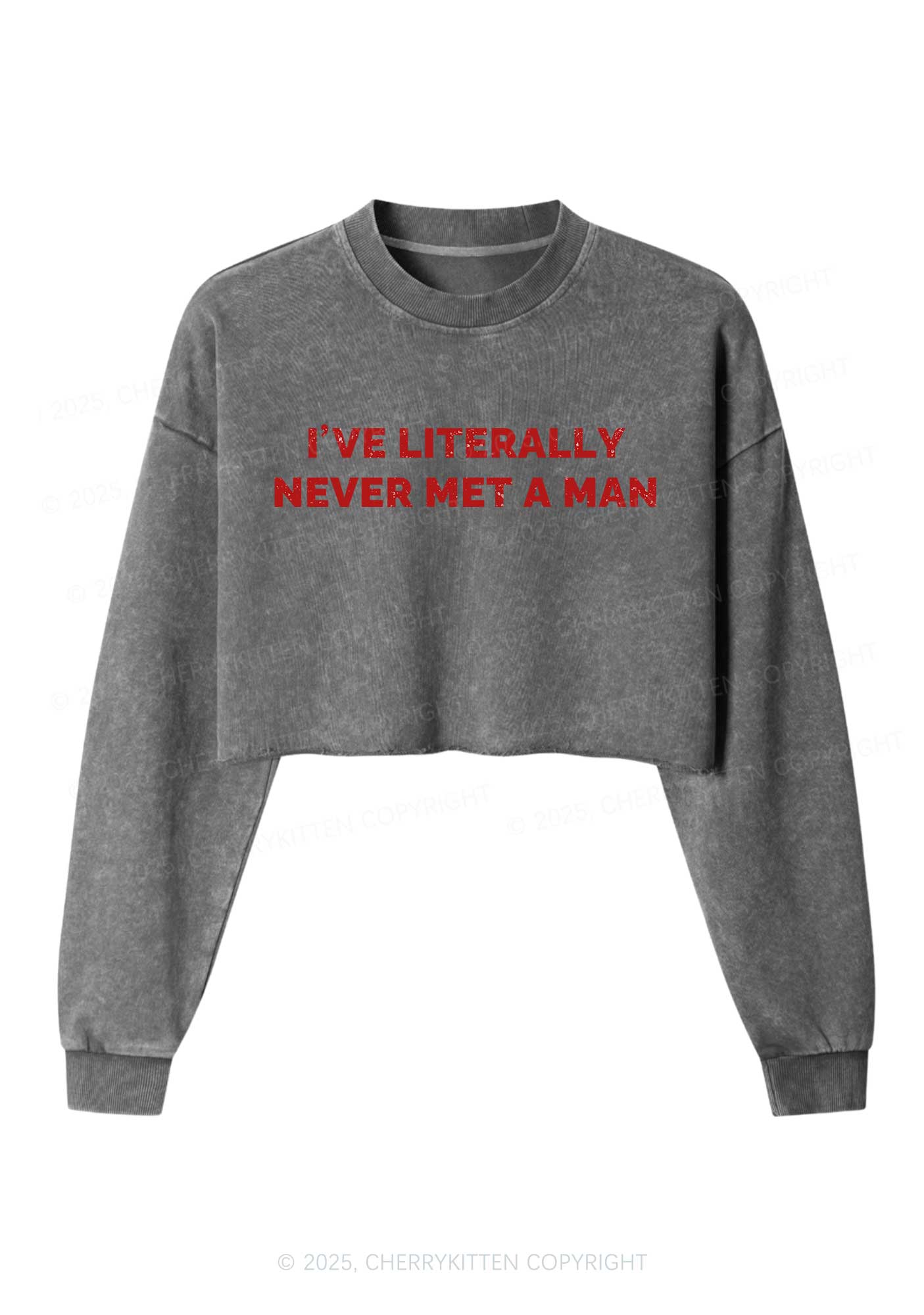 Never Met A Man Y2K Crop Washed Sweatshirts Cherrykitten