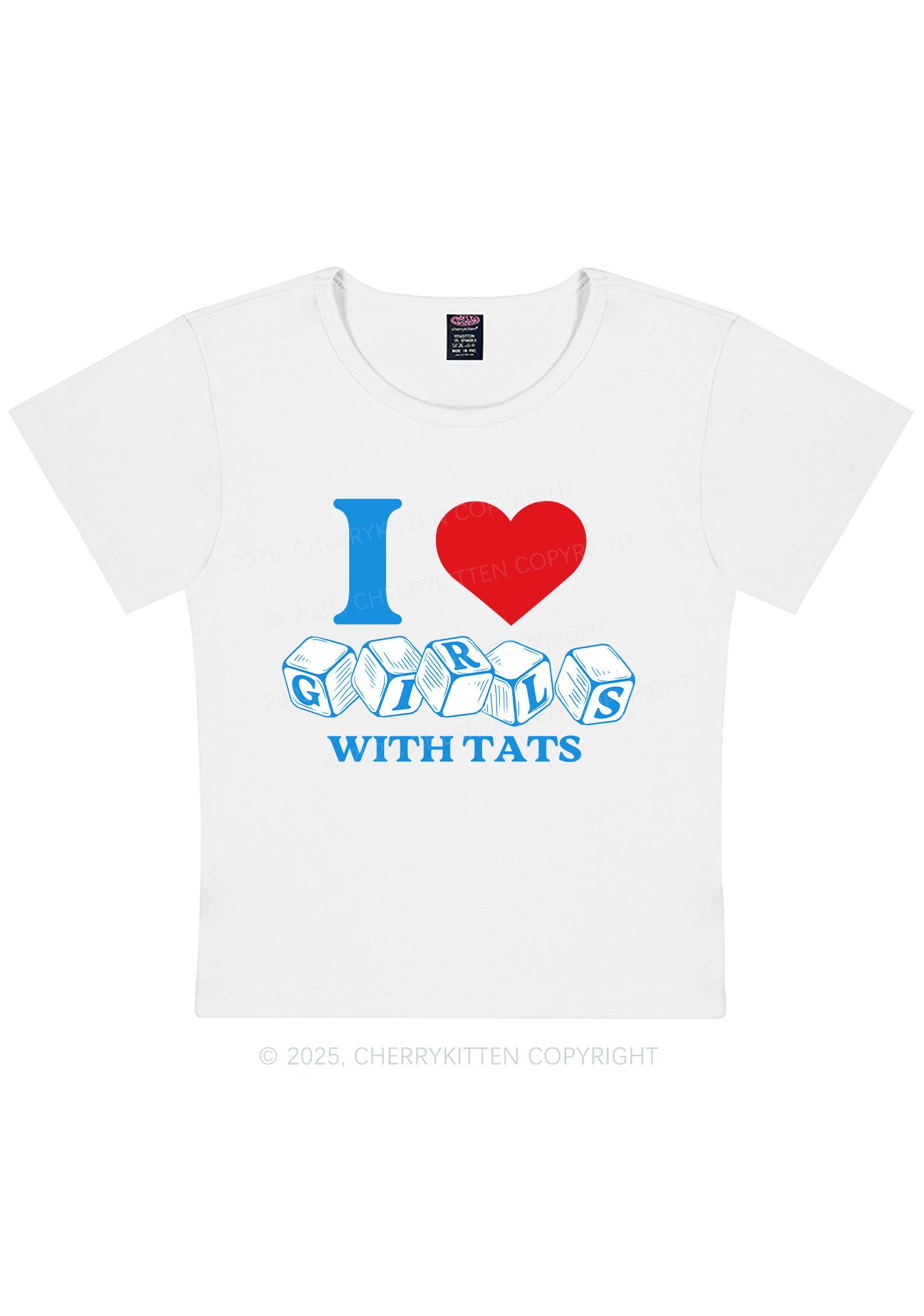 I Love Girls With Tats Y2K Baby Tee Cherrykitten