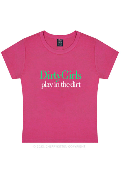 Dirty Girls Play In The Dirt Y2K Baby Tee Cherrykitten