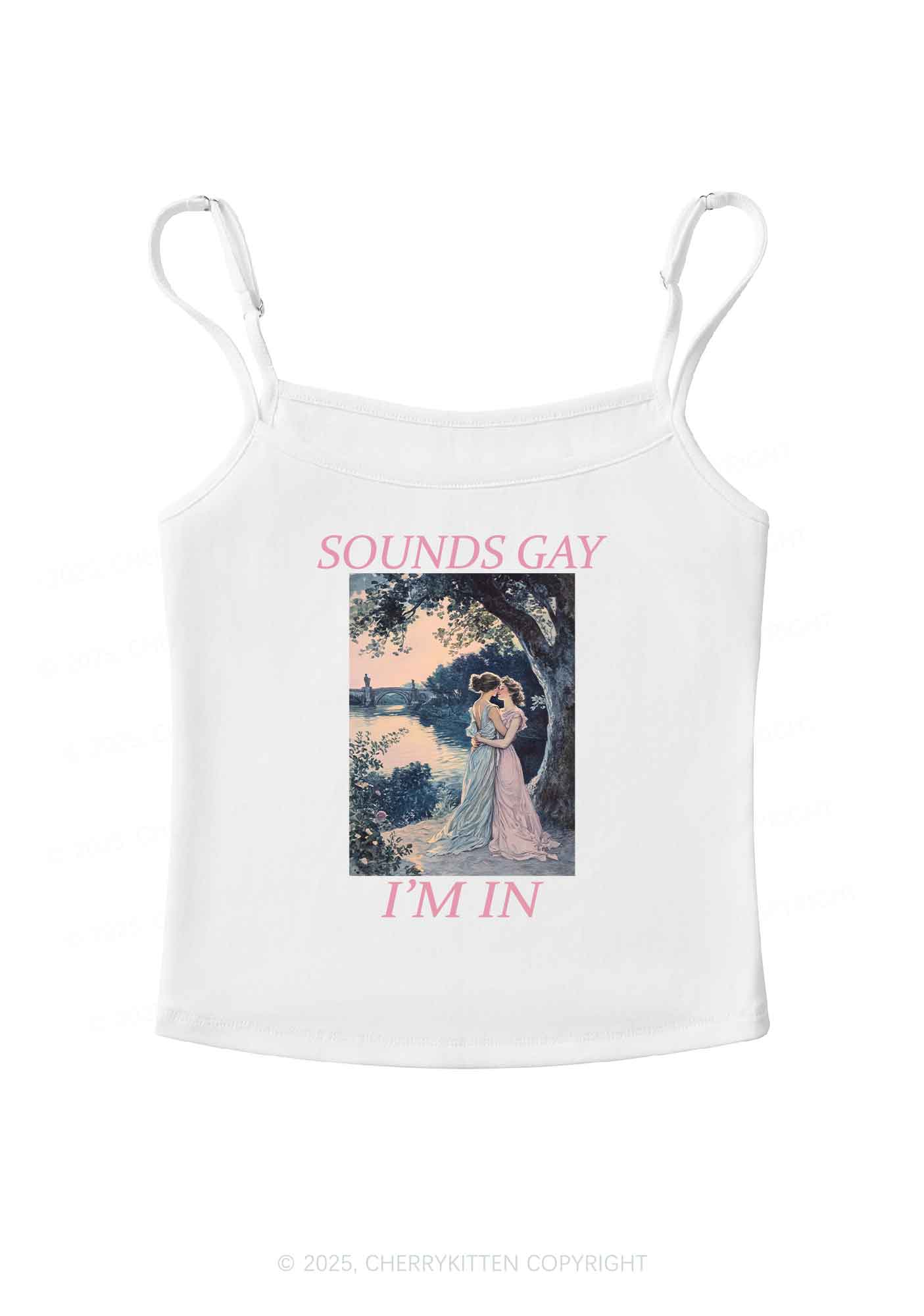 Sounds Gay Im In Pride Y2K Spaghetti Strap Cami Cherrykitten