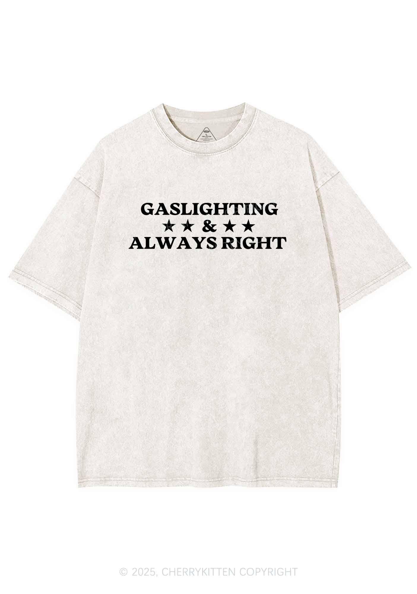 Gaslighting Always Right Y2K Shirts Washed Tee Cherrykitten