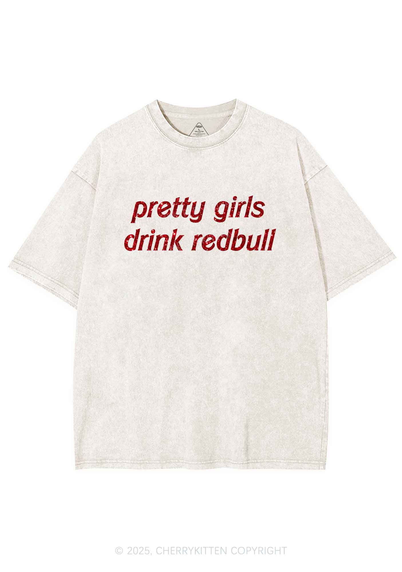 Glitter Pretty Girls Drink Redbull Y2K Shirts Washed Tee Cherrykitten