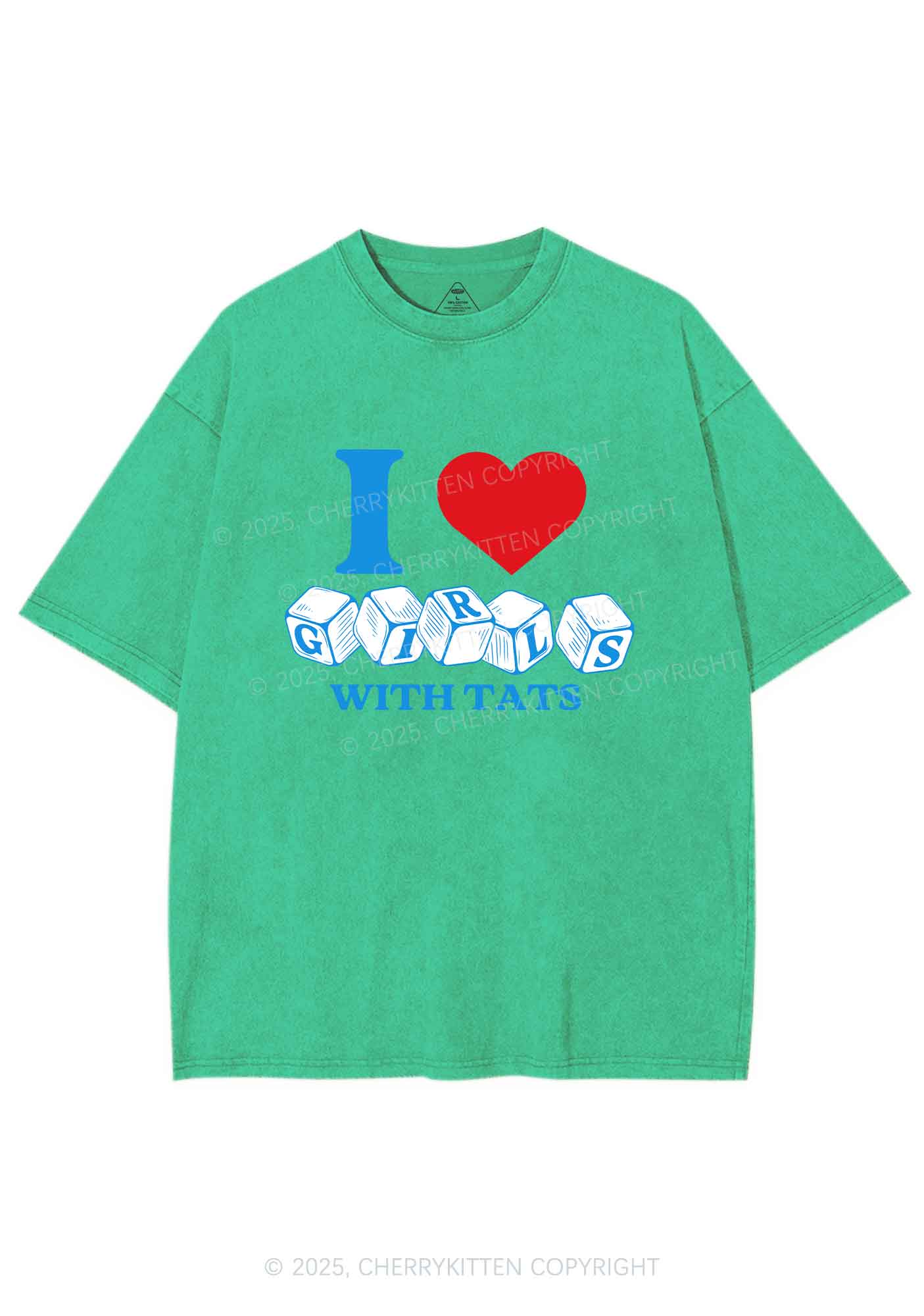 I Love Girls With Tats Y2K Shirts Washed Tee Cherrykitten