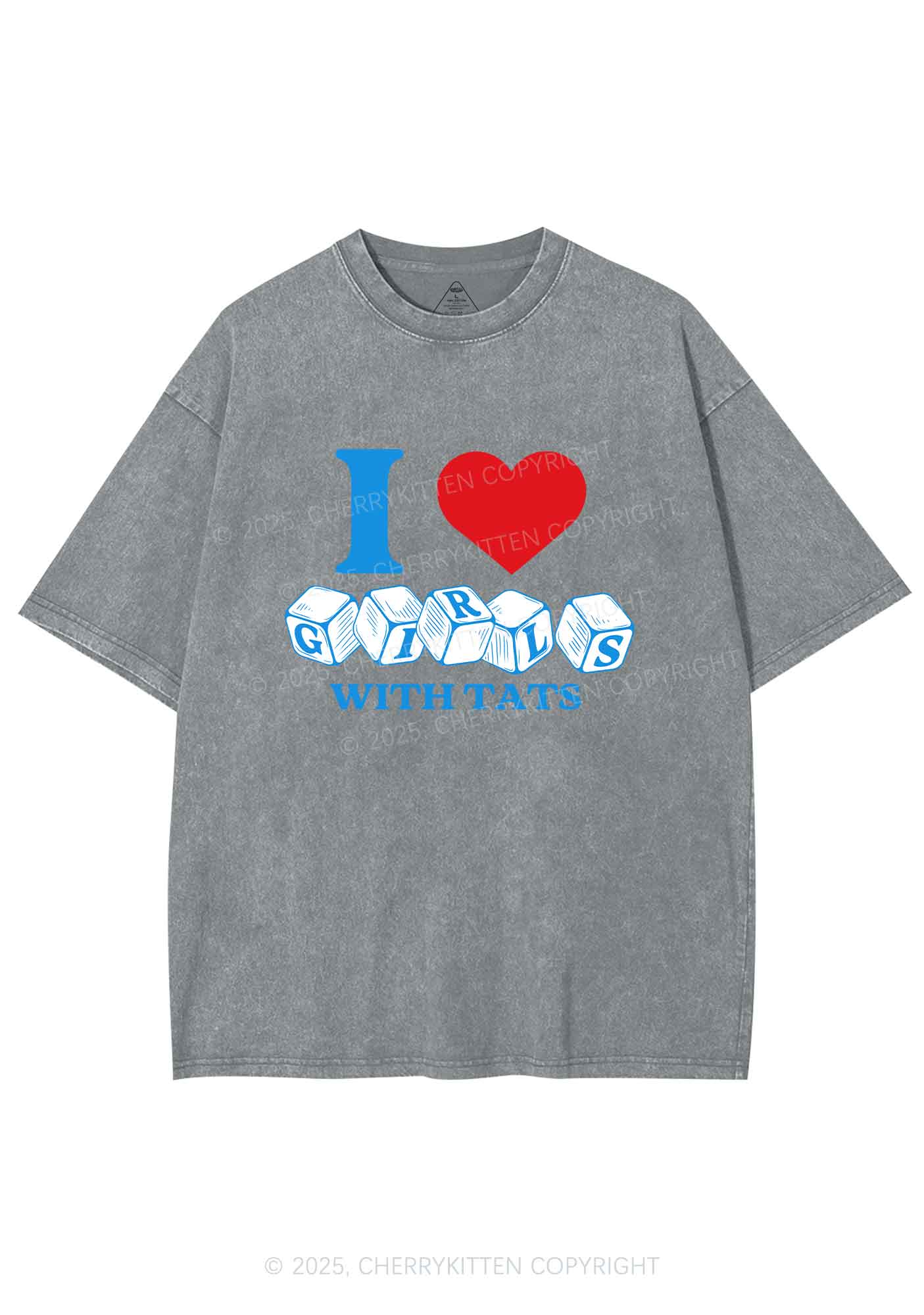 I Love Girls With Tats Y2K Shirts Washed Tee Cherrykitten