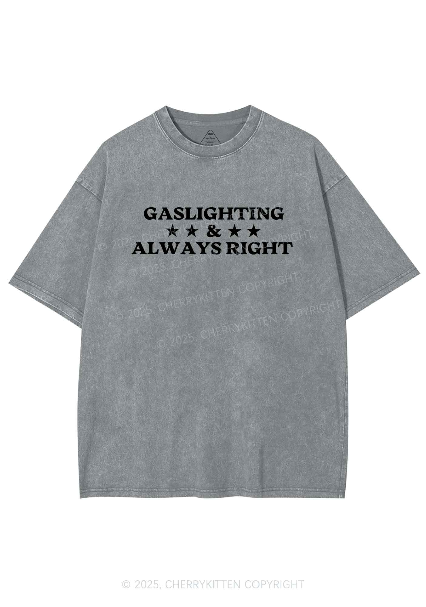 Gaslighting Always Right Y2K Shirts Washed Tee Cherrykitten