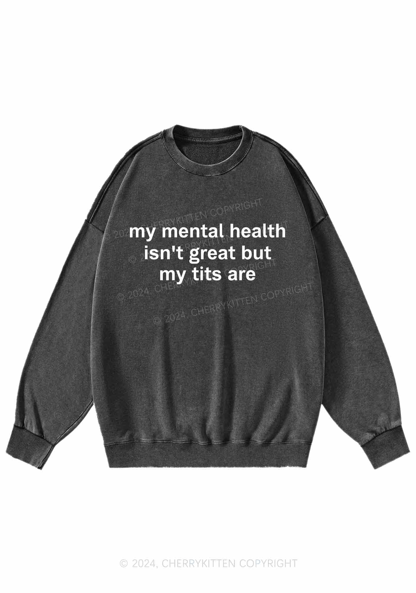 My Mental Health Isn't Great Y2K Washed Sweatshirts Cherrykitten