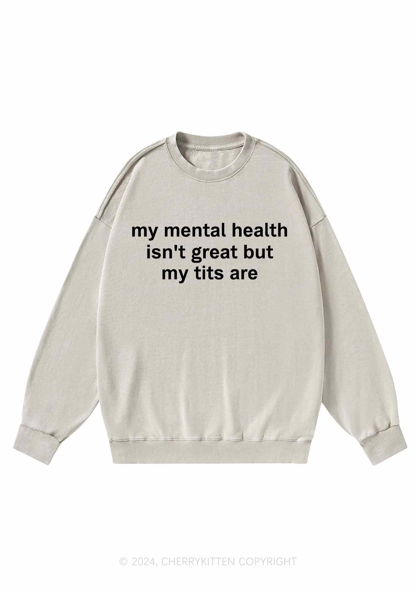 My Mental Health Isn't Great Y2K Washed Sweatshirts Cherrykitten
