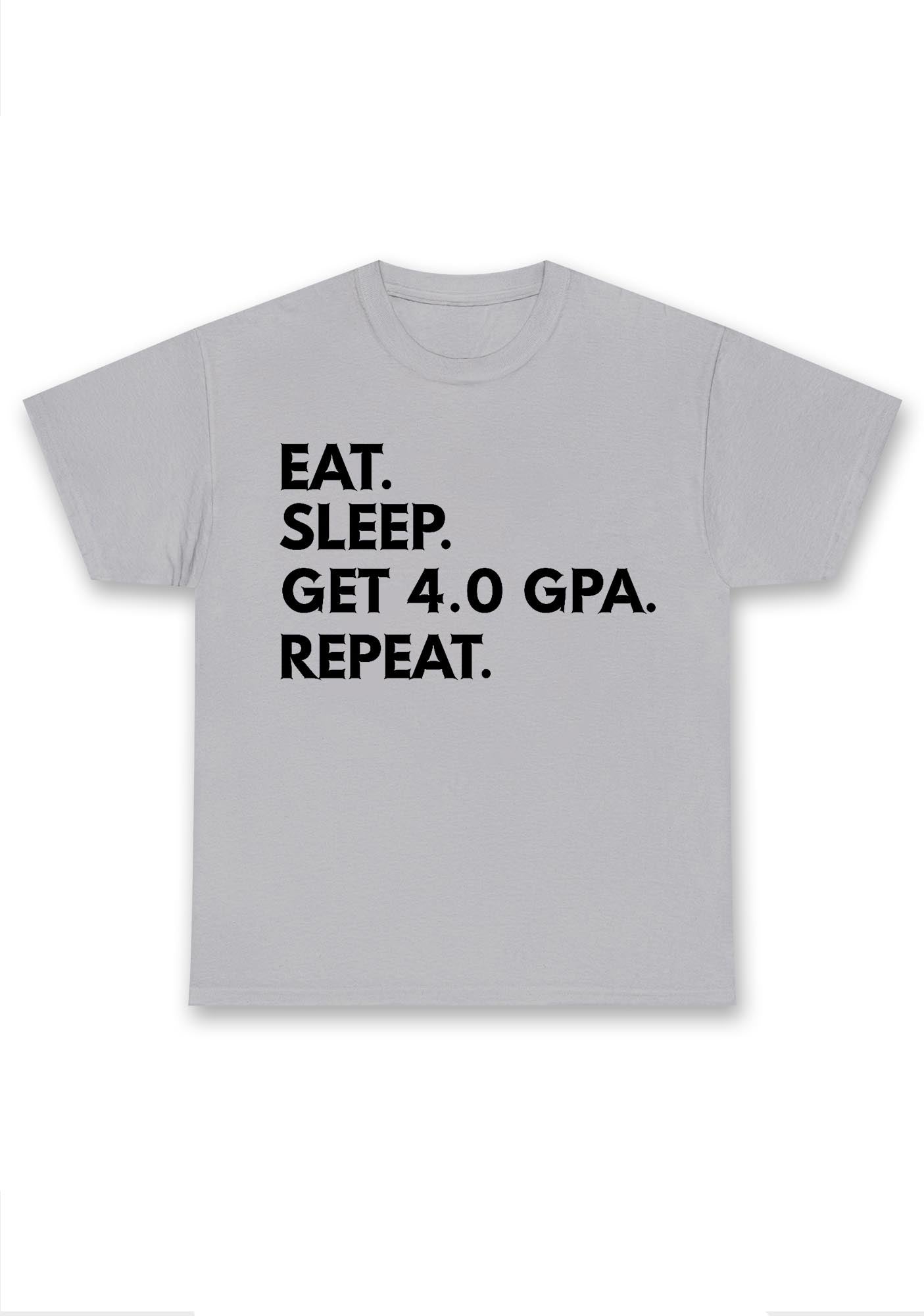 Eat Sleep Get 4.0 GPA Repeat Chunky Shirt