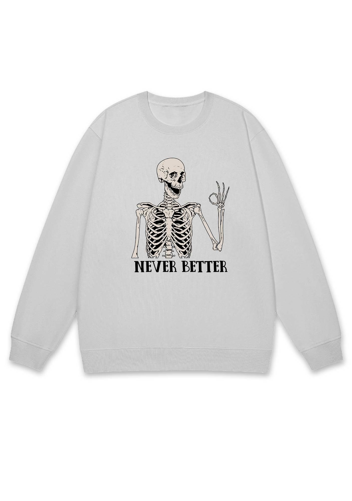 Halloween Skeletons Never Better Y2K Sweatshirt