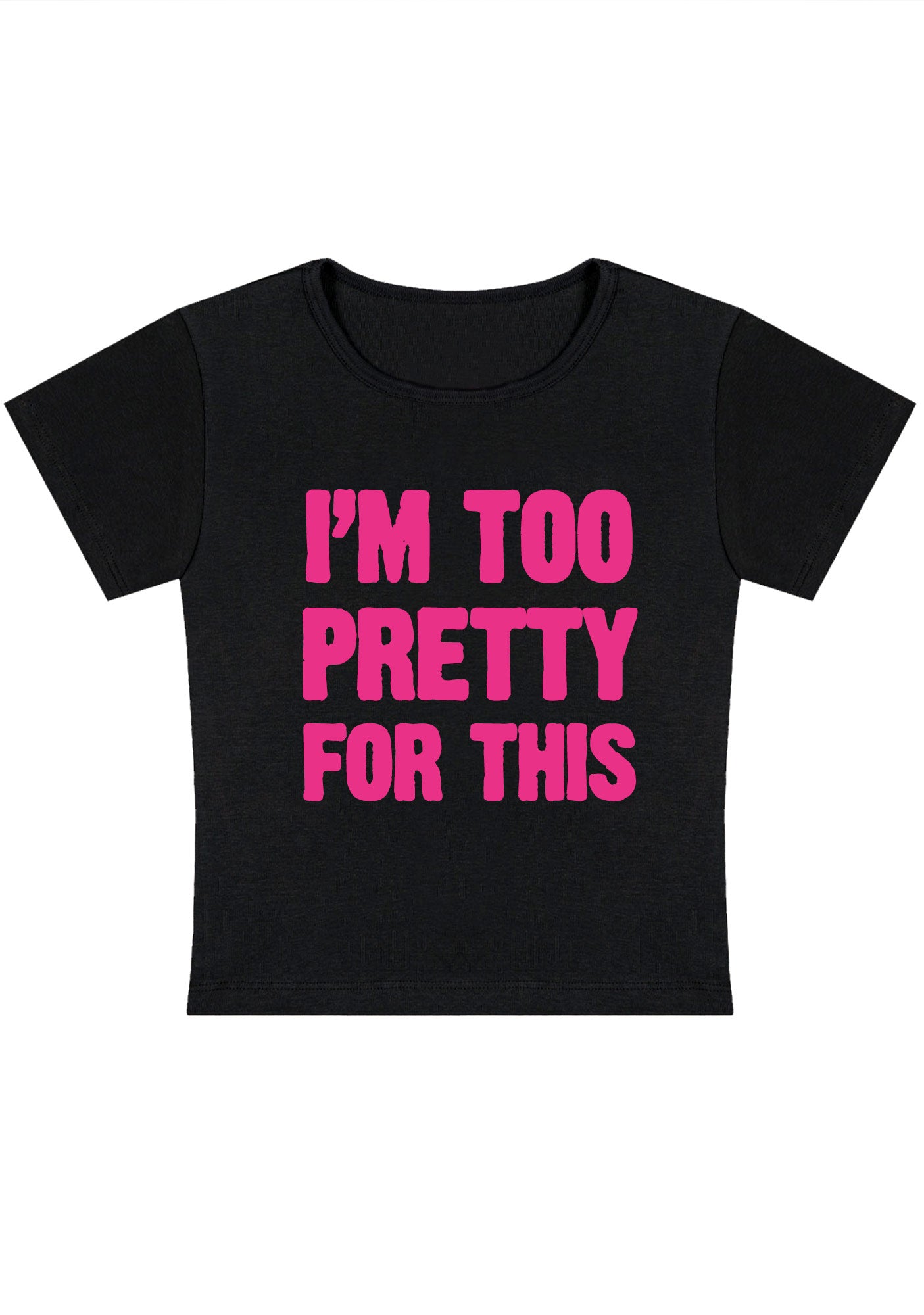 Curvy I'm Too Pretty For This Baby Tee