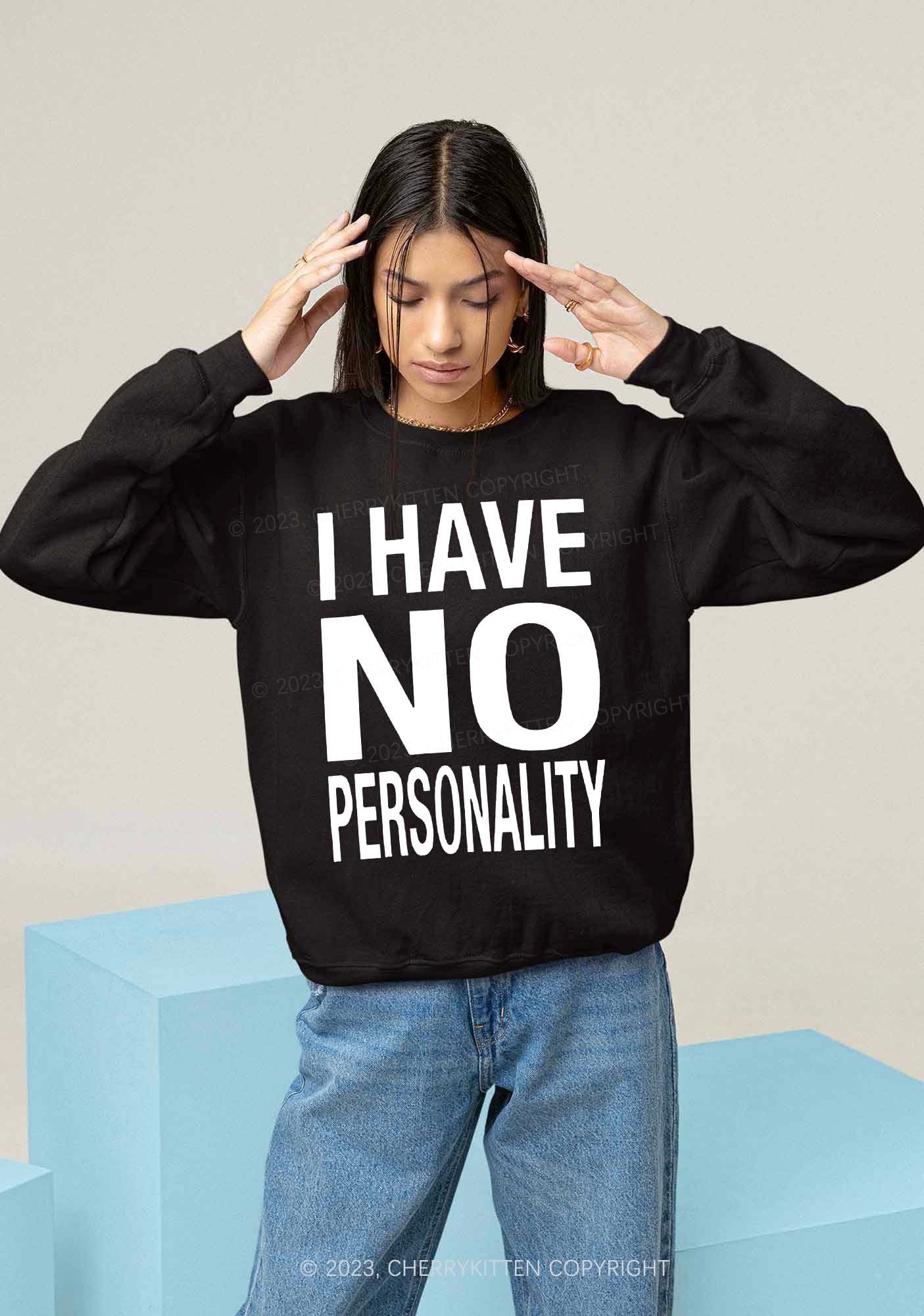 I Have No Personality Y2K Sweatshirt Cherrykitten