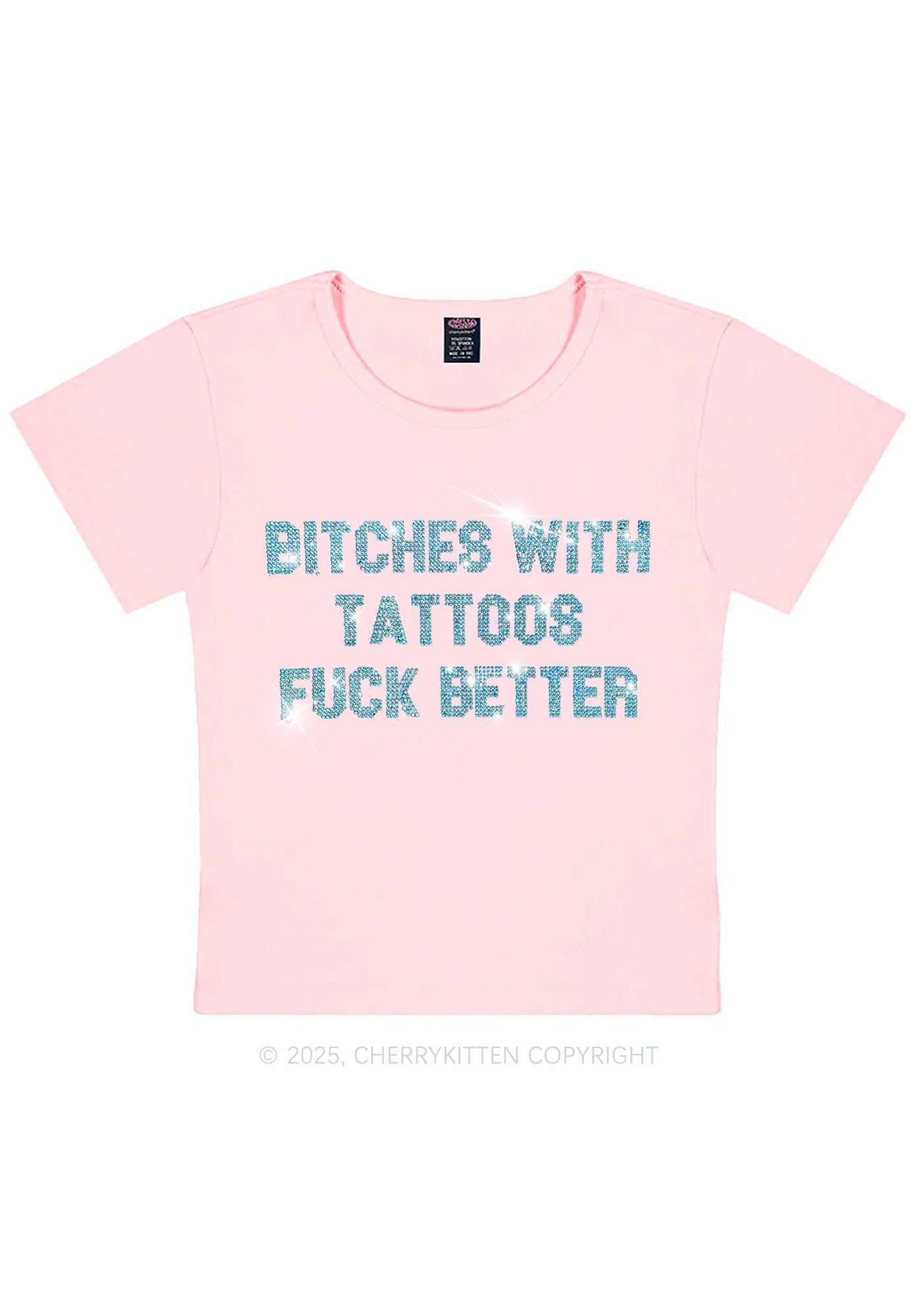 Rhinestone Bxxches With Tattoos Fxxk Better Y2K Baby Tee Cherrykitten