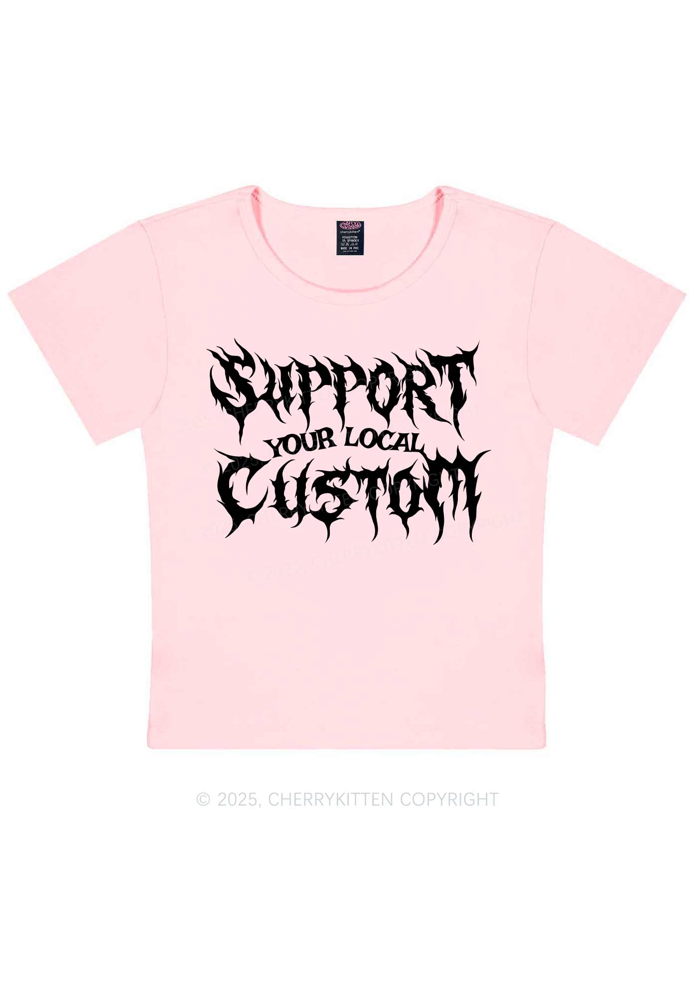 Custom Support Your Local Y2K Baby Tee Cherrykitten
