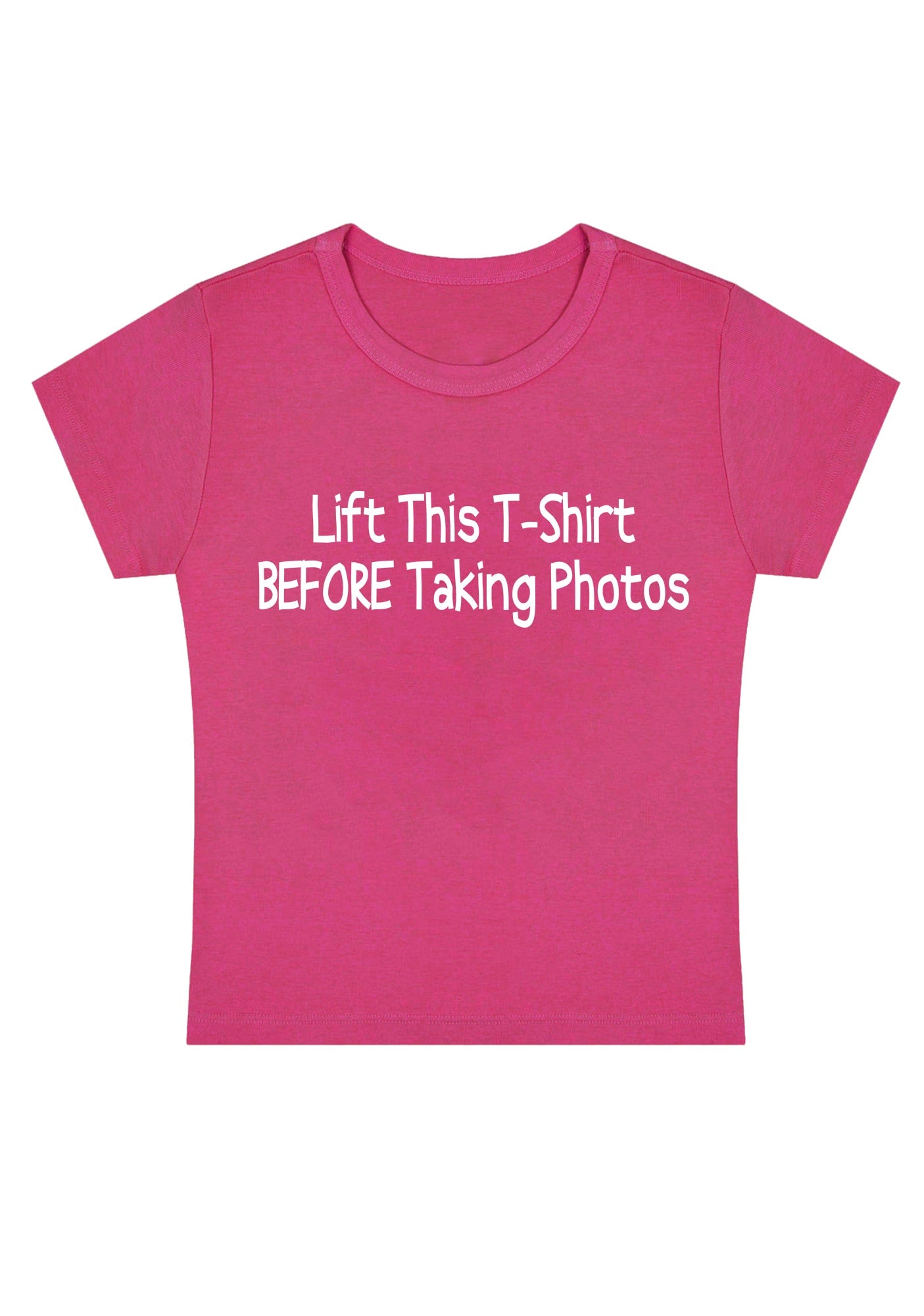 Curvy Lift This T-shirt Before Taking Photos Baby Tee