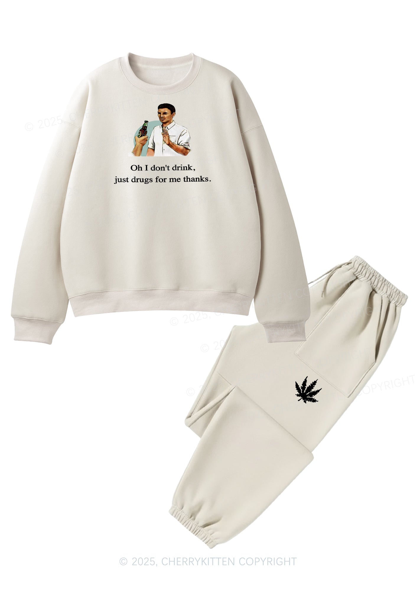 Oh I Dont Drink Fleece Sweatshirts Set Cherrykitten