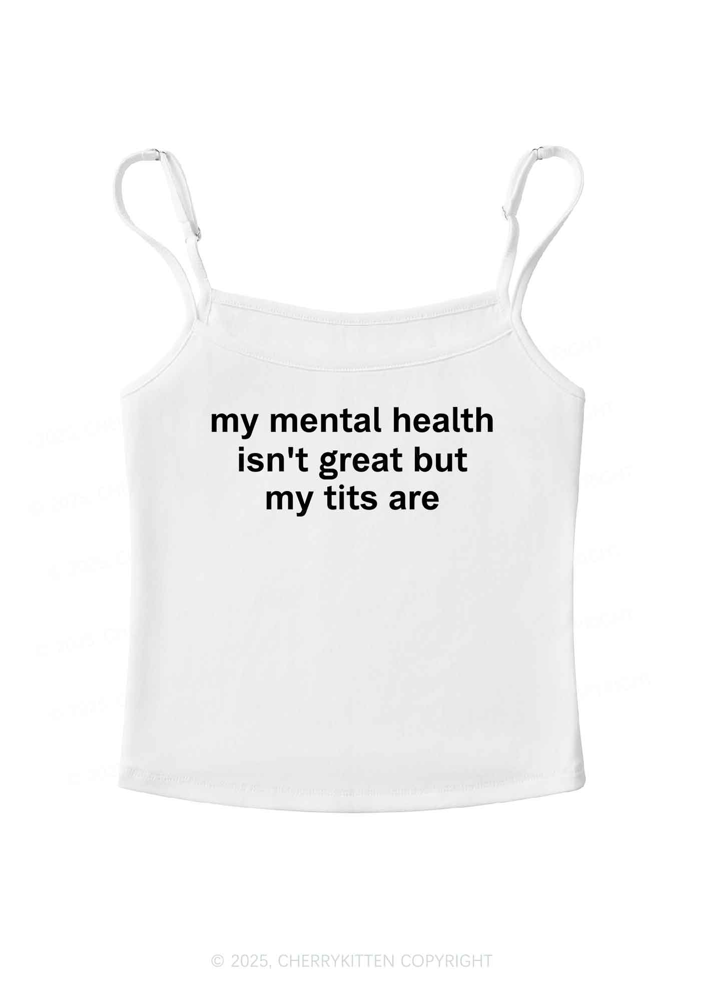 My Mental Health Isn't Great Y2K Spaghetti Strap Cami Cherrykitten