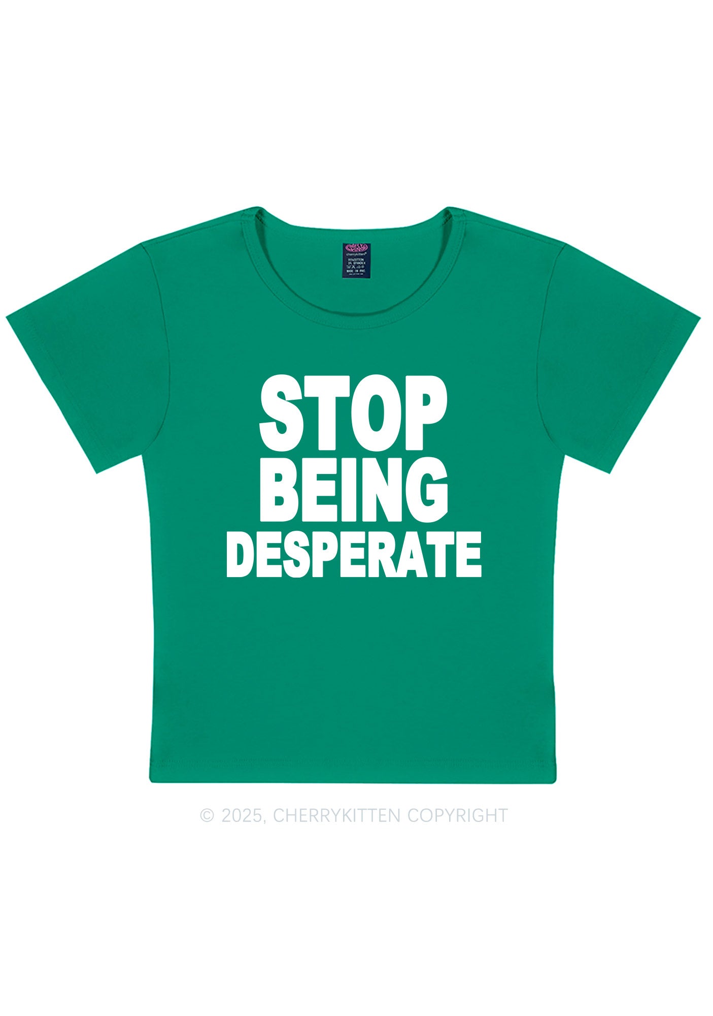 Stop Being Desperate Y2K Baby Tee Cherrykitten