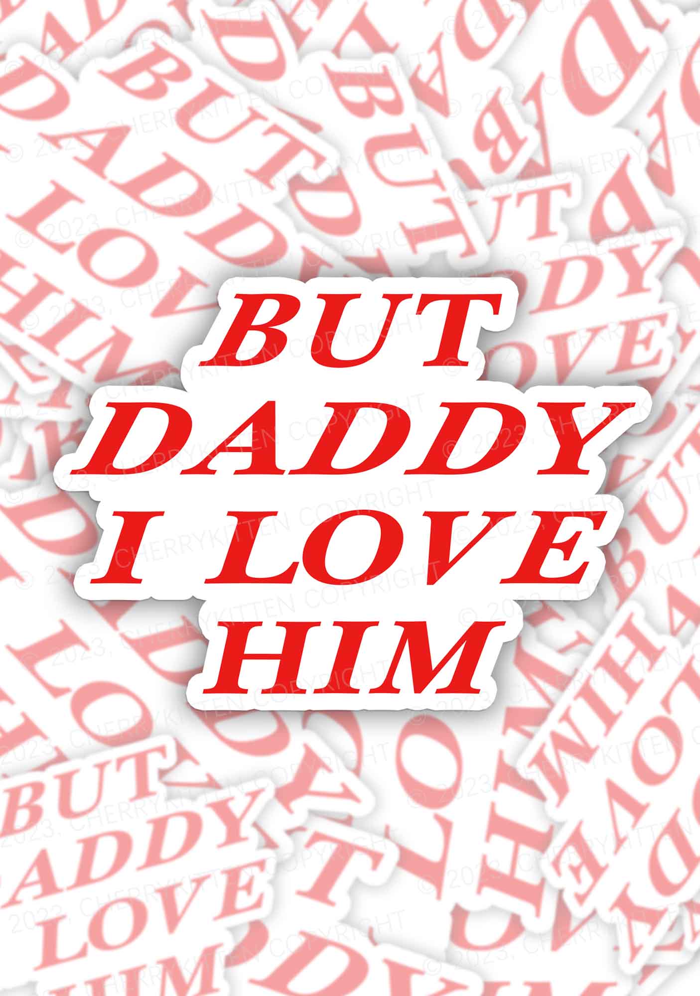 But Daddy I Love Him 1Pc Y2K Sticker Cherrykitten