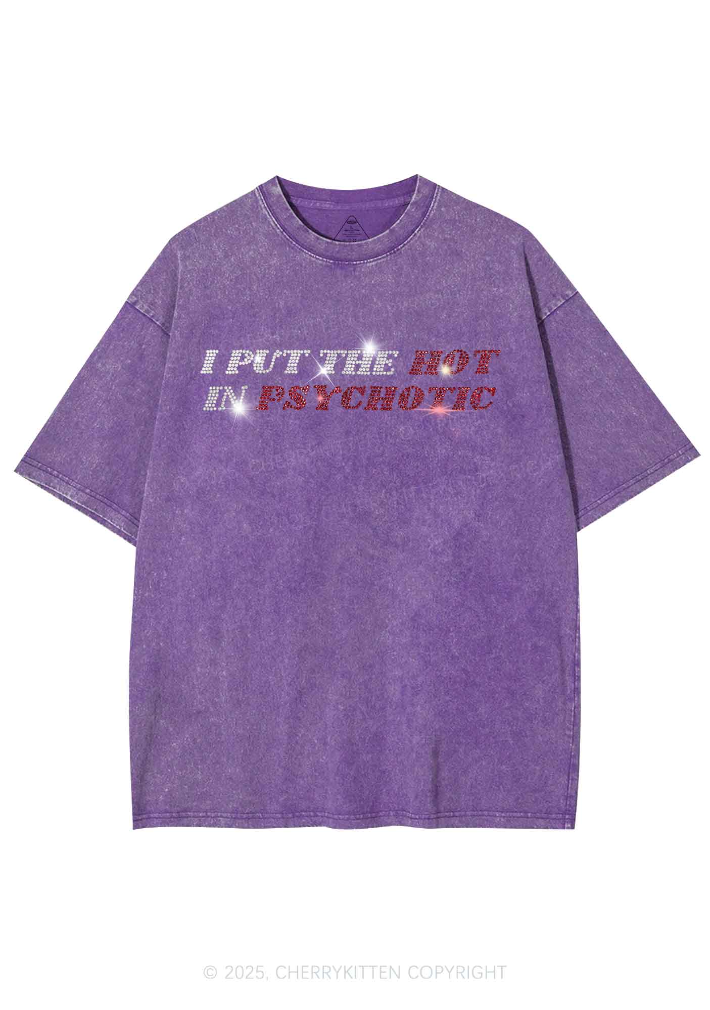 Rhinestone I Put The Hot In Psychotic Y2K Shirts Washed Tee Cherrykitten