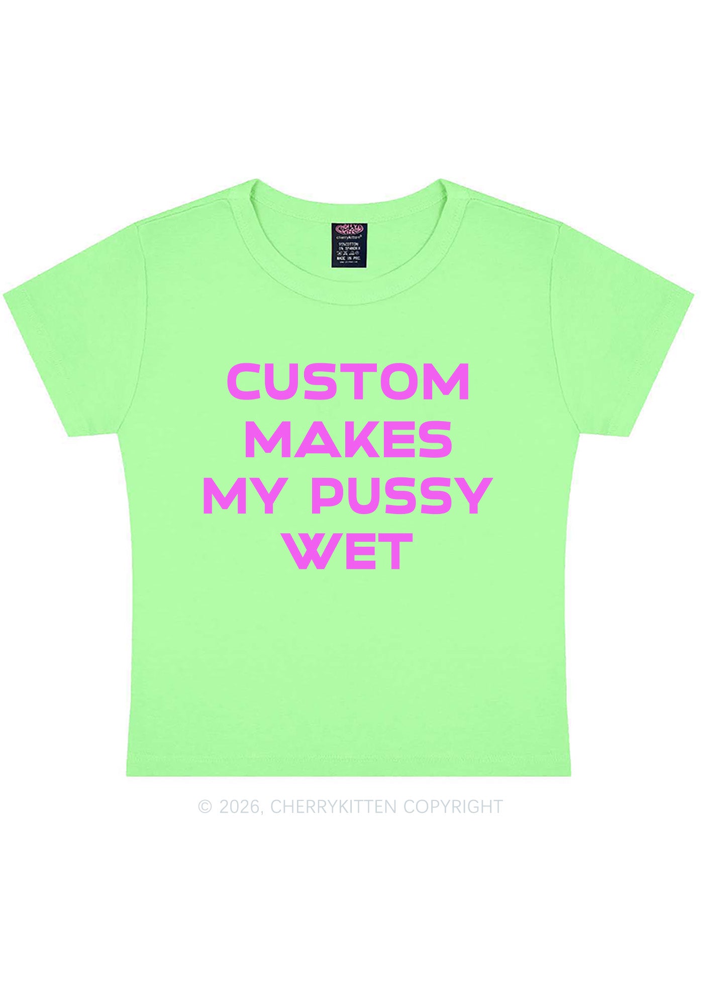 Custom Makes My Puxxy Wet Y2K Baby Tee Cherrykitten