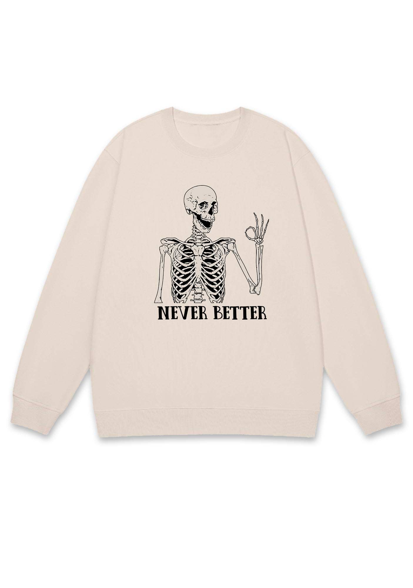 Halloween Skeletons Never Better Y2K Sweatshirt