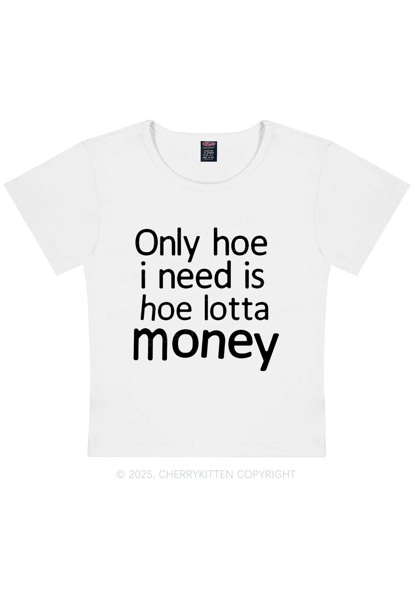 Need Hoe Lotta Money Y2K Baby Tee Cherrykitten