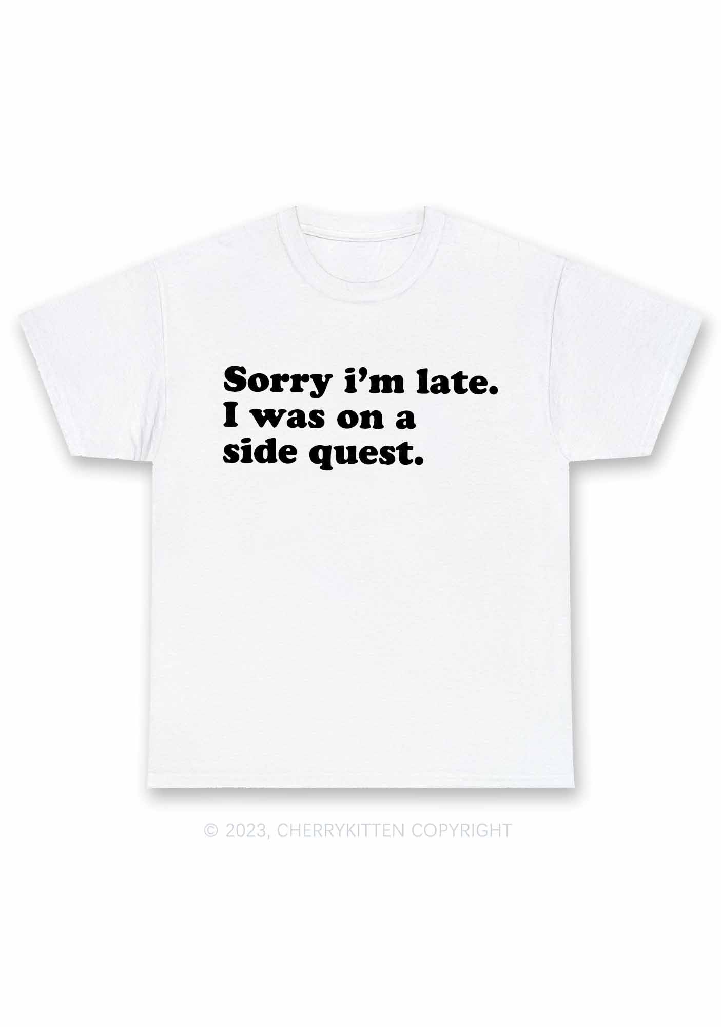 Sorry I'm Late I Was On A Side Quest Y2K Chunky Shirt Cherrykitten