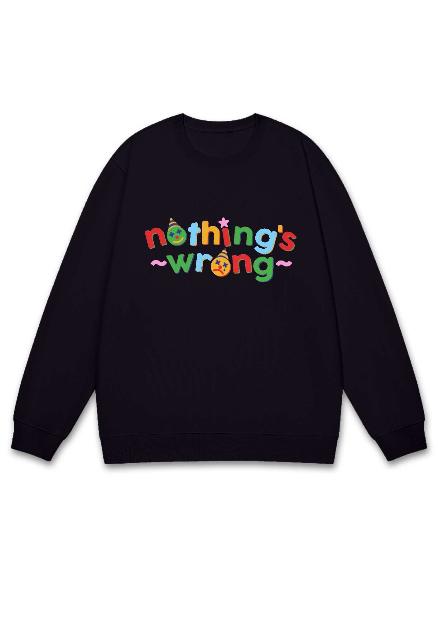 Nothing's Wrong Y2K Sweatshirt