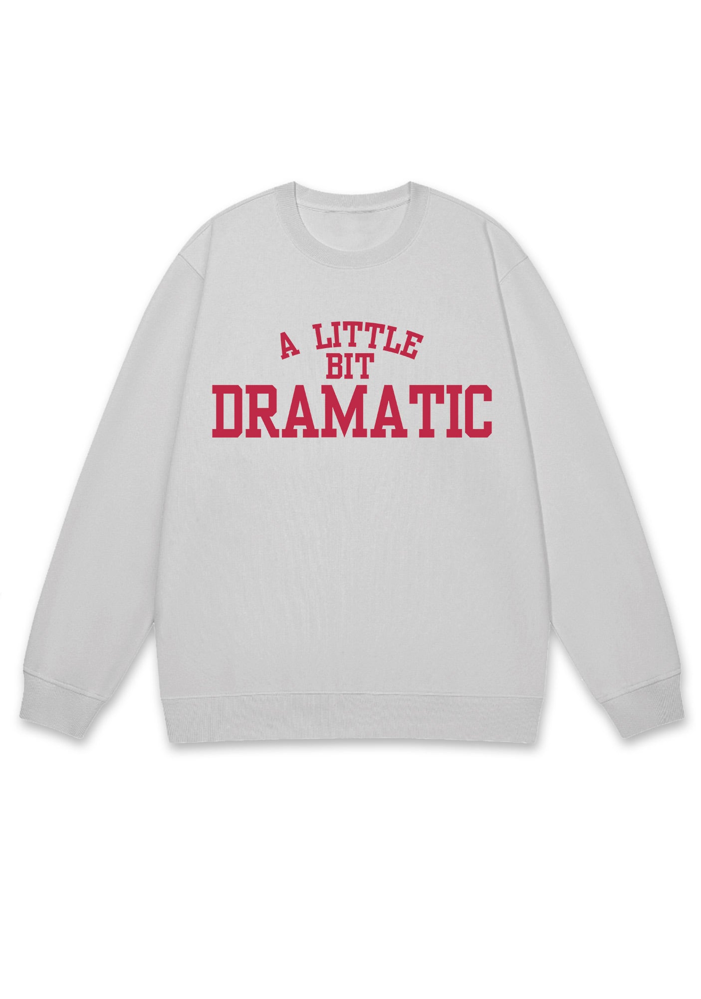 A Little Bit Dramatic Y2K Sweatshirt