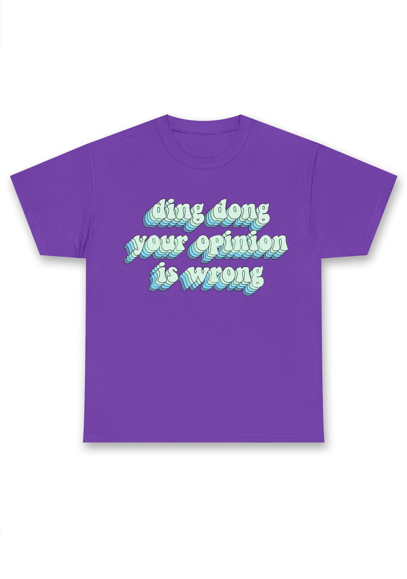 Ding Dong Your Opinion Is Wrong Chunky Shirt