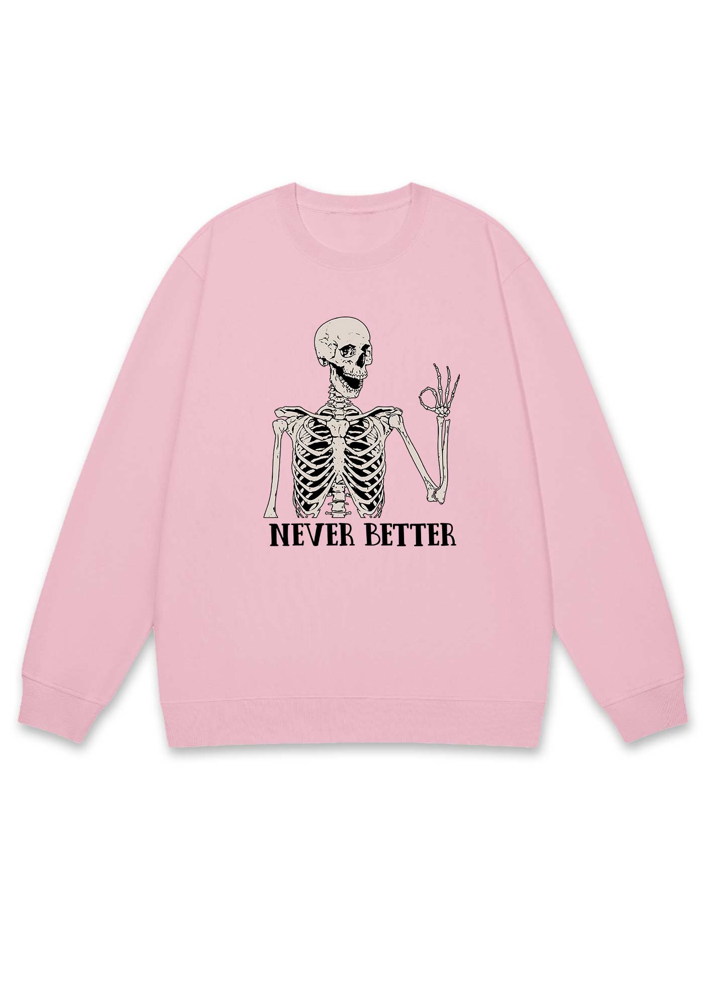 Halloween Skeletons Never Better Y2K Sweatshirt
