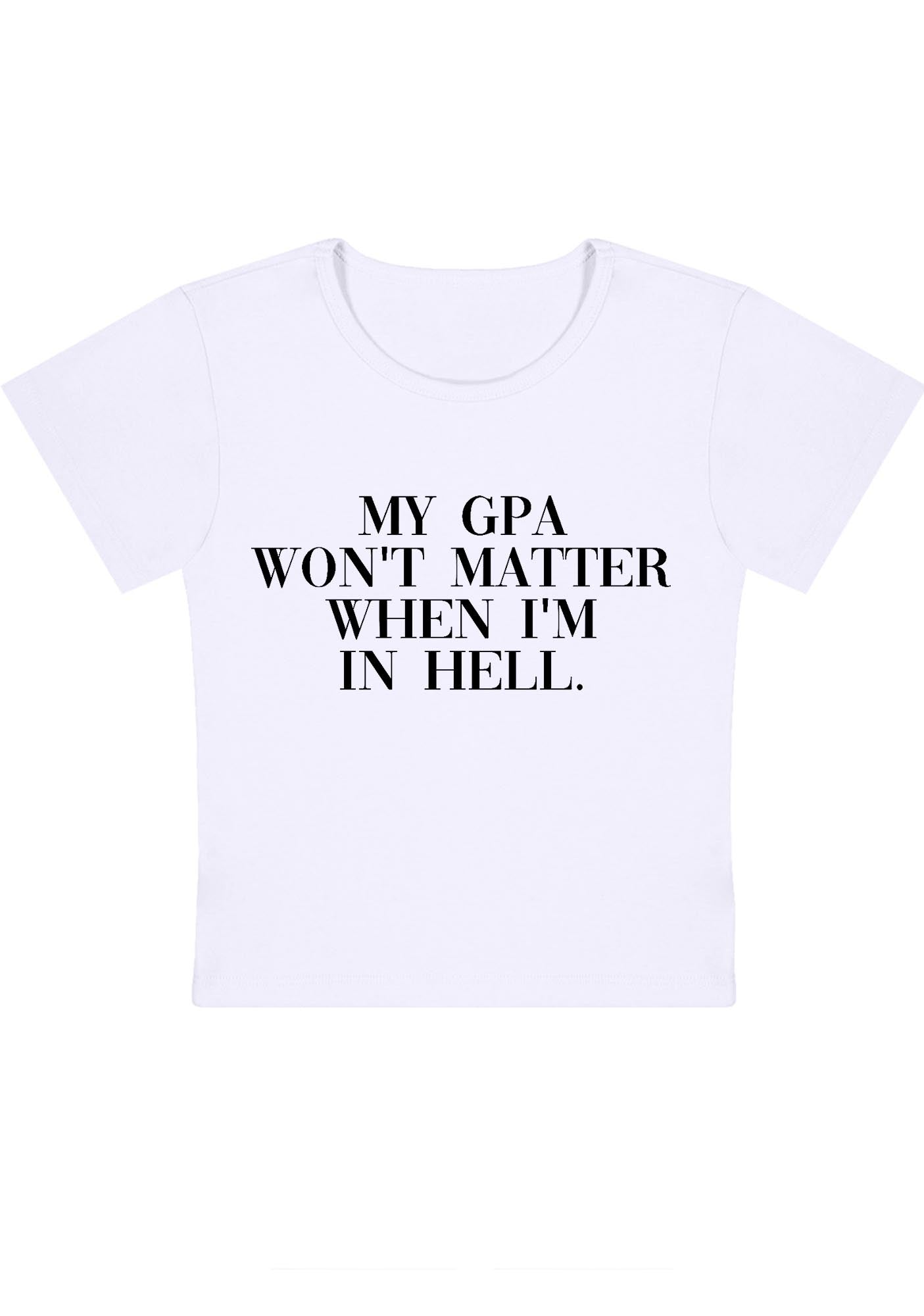 Curvy My GPA Won't Matter When I'm In Hell Baby Tee