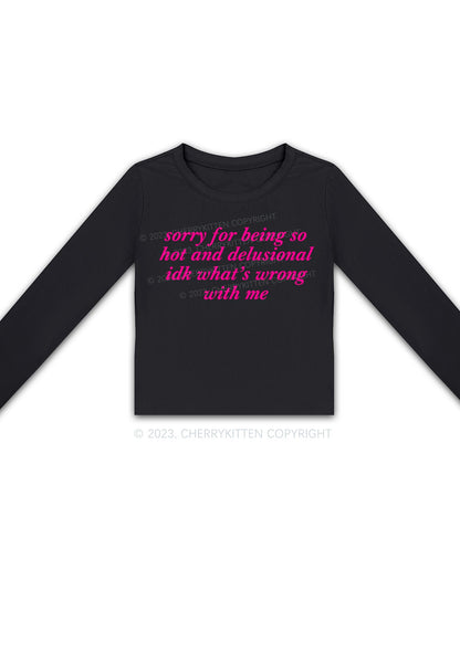 Sorry For Being So Hot And Delusional Y2K Long Sleeve Crop Top Cherrykitten