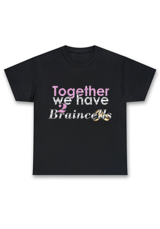 Together We Have 2 Braincells Chunky Shirt
