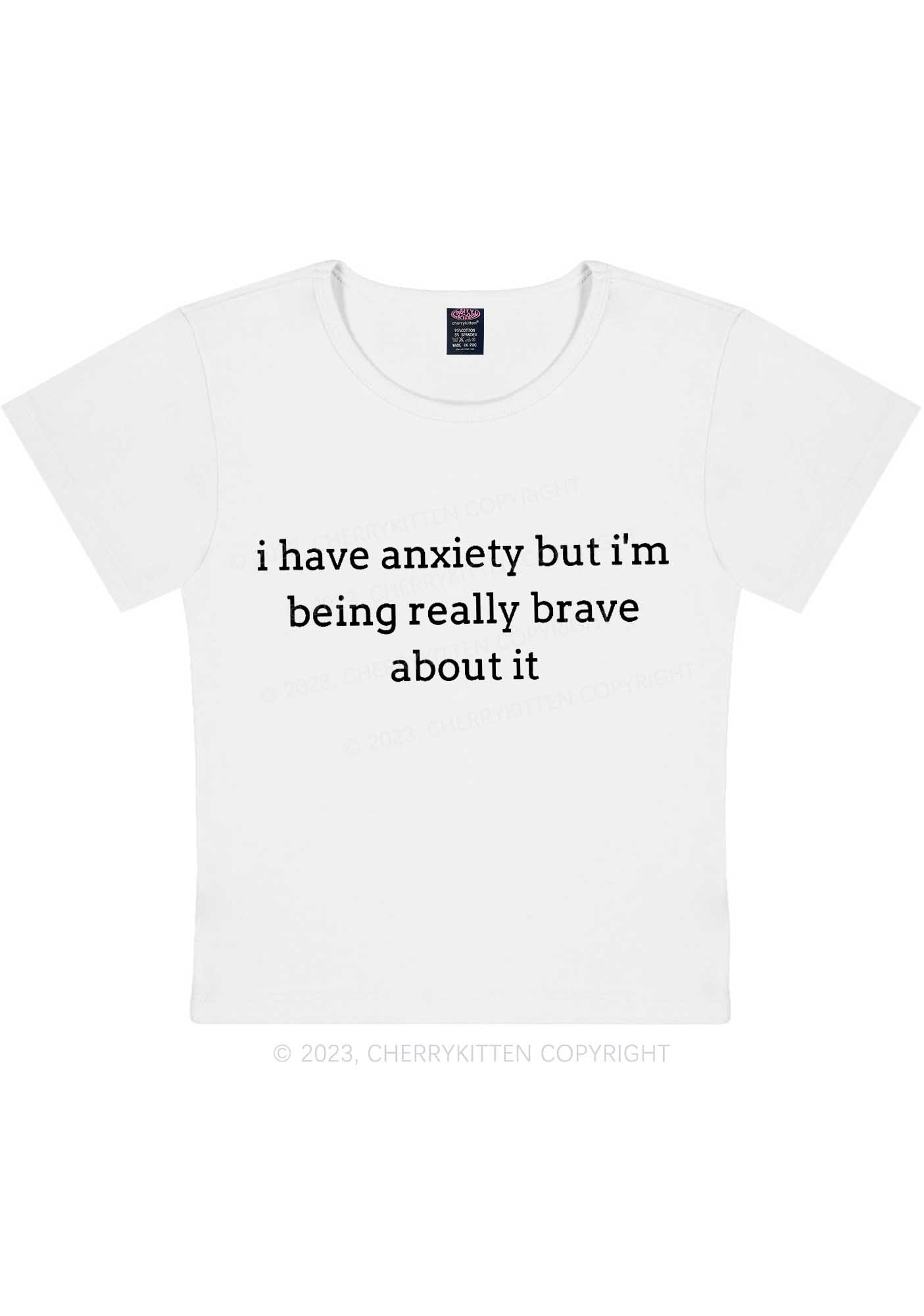 Curvy I Have Anxiety But Im Being Really Brave Y2K Baby Tee Cherrykitten