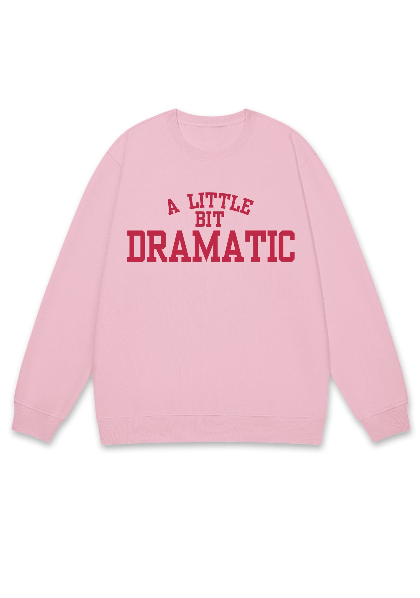 A Little Bit Dramatic Y2K Sweatshirt