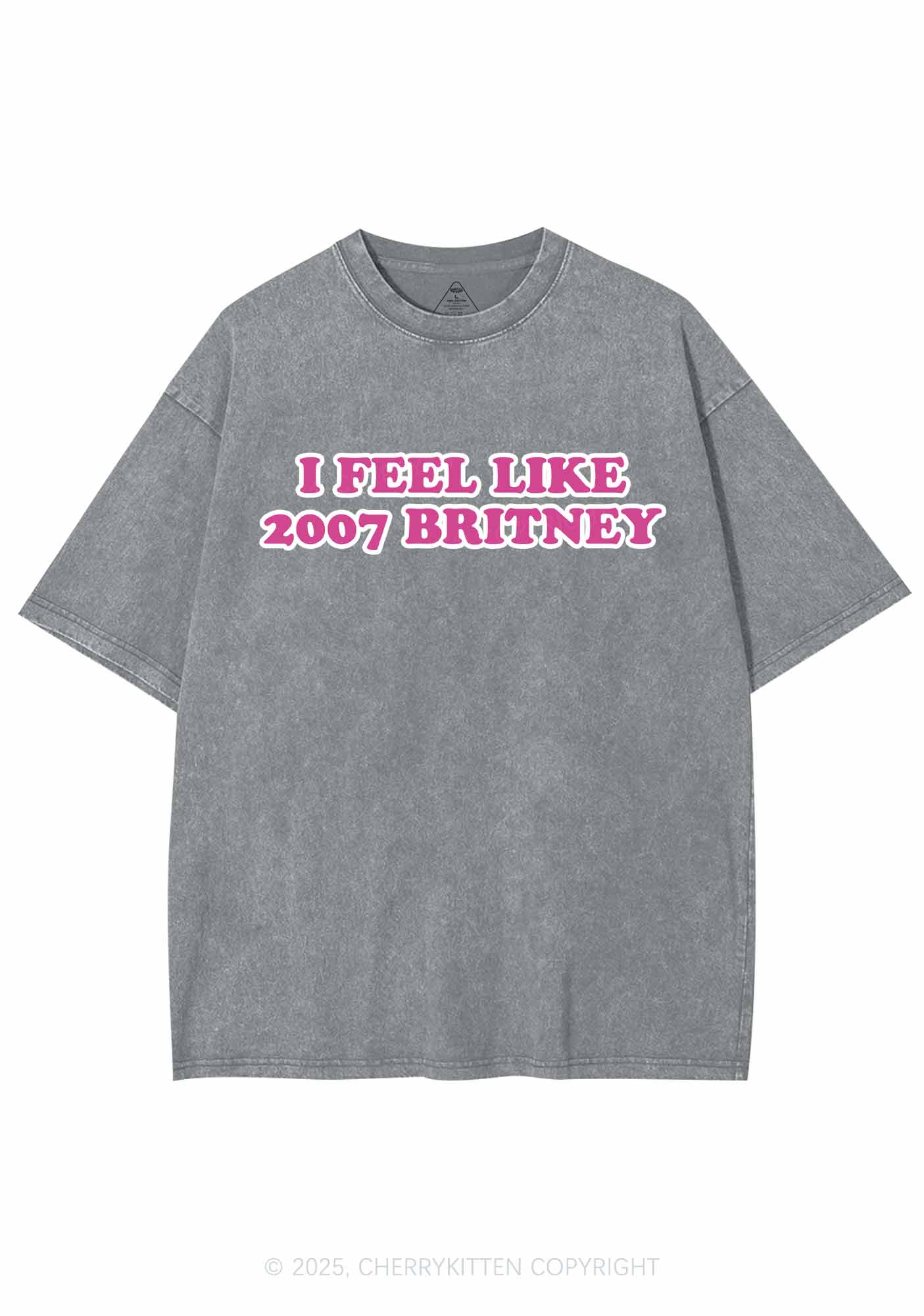 I Feel Like Britney Y2K Shirts Washed Tee Cherrykitten