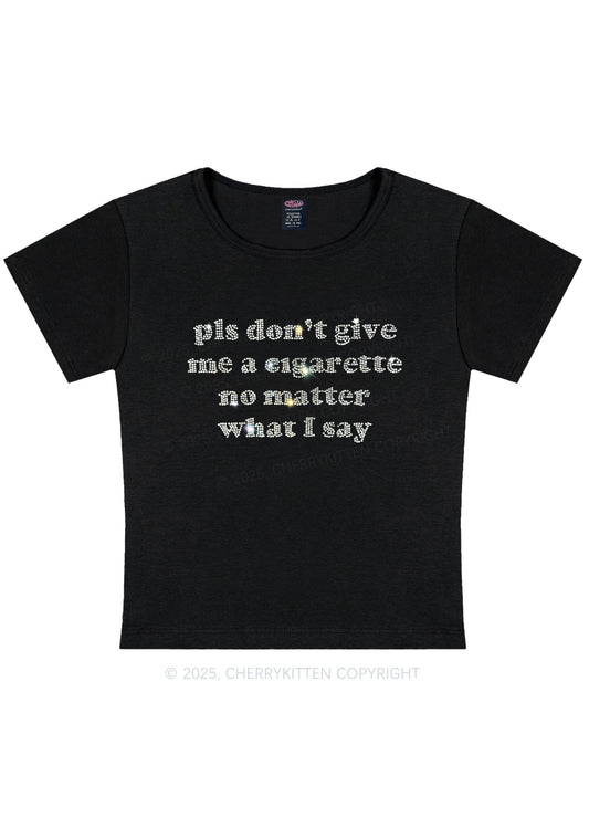 Rhinestone Dont Give Me Cigarette Y2K Baby Tee Cherrykitten