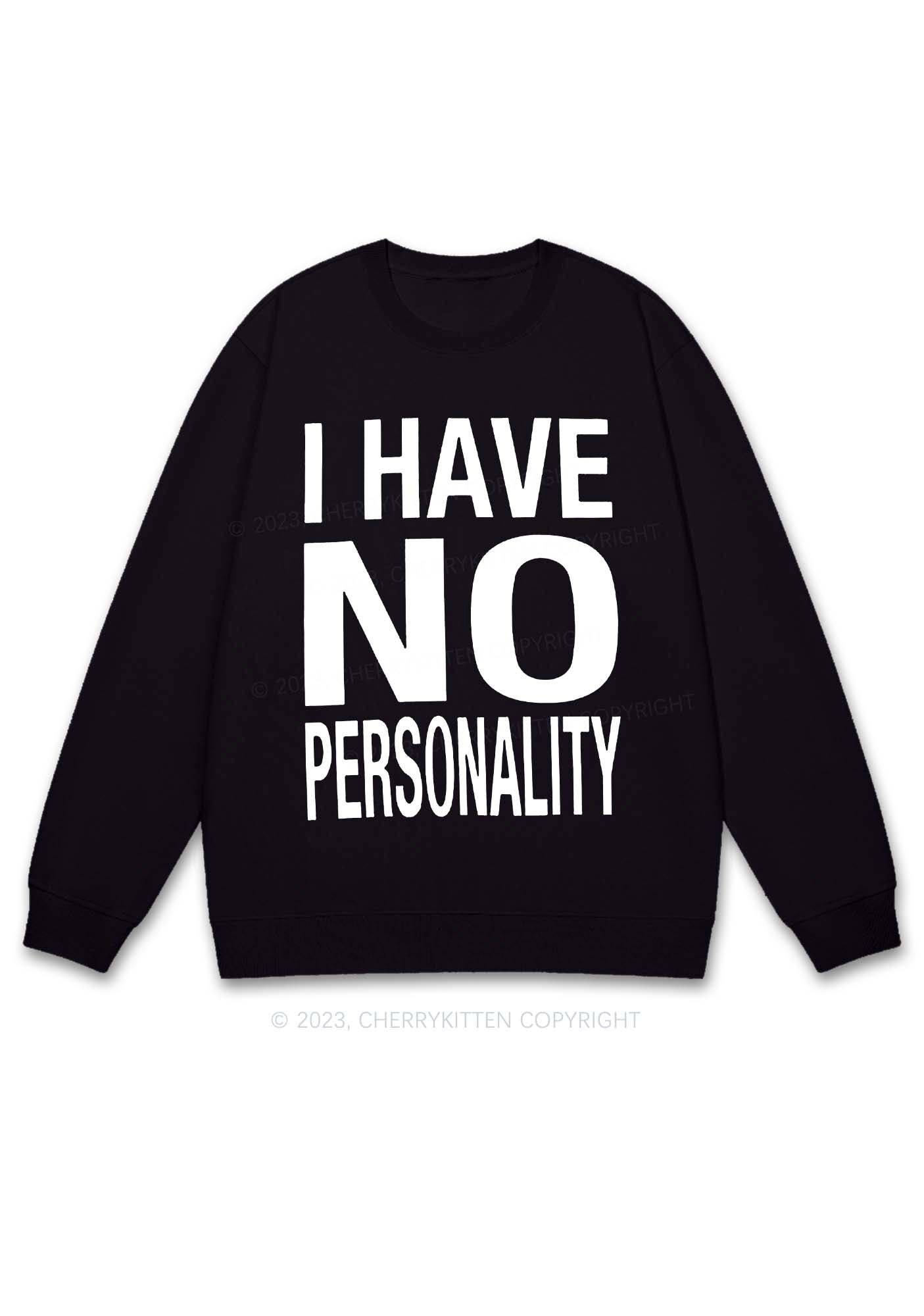 I Have No Personality Y2K Sweatshirt Cherrykitten