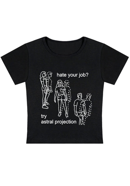 Curvy Hate Your Job Try Astral Projection Baby Tee