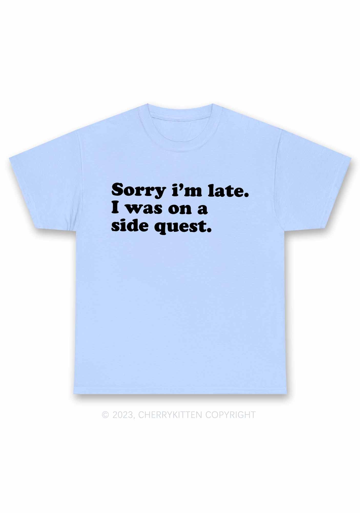 Sorry I'm Late I Was On A Side Quest Y2K Chunky Shirt Cherrykitten