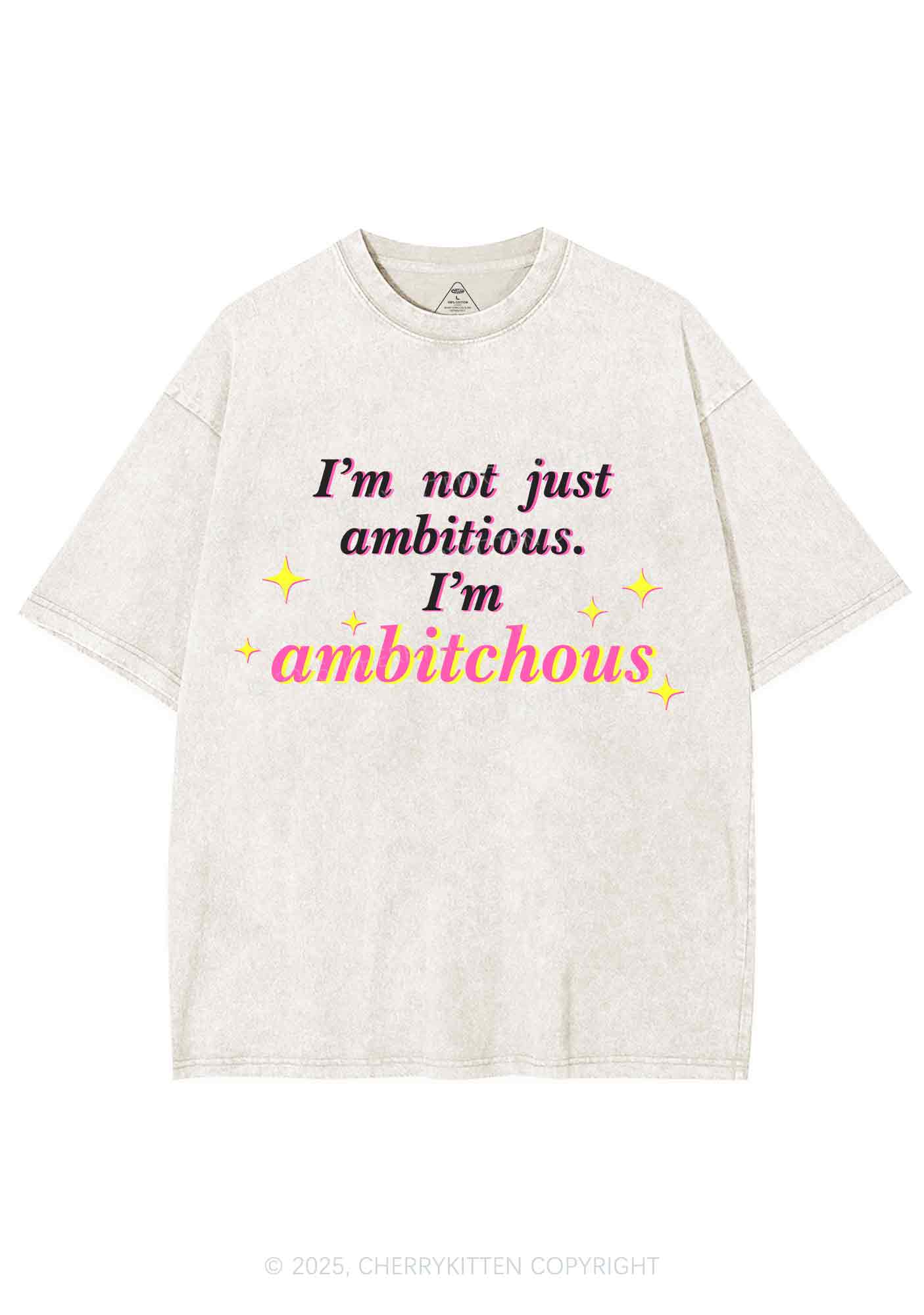 Not Ambitious Im Ambxxchous Y2K Shirts Washed Tee Cherrykitten