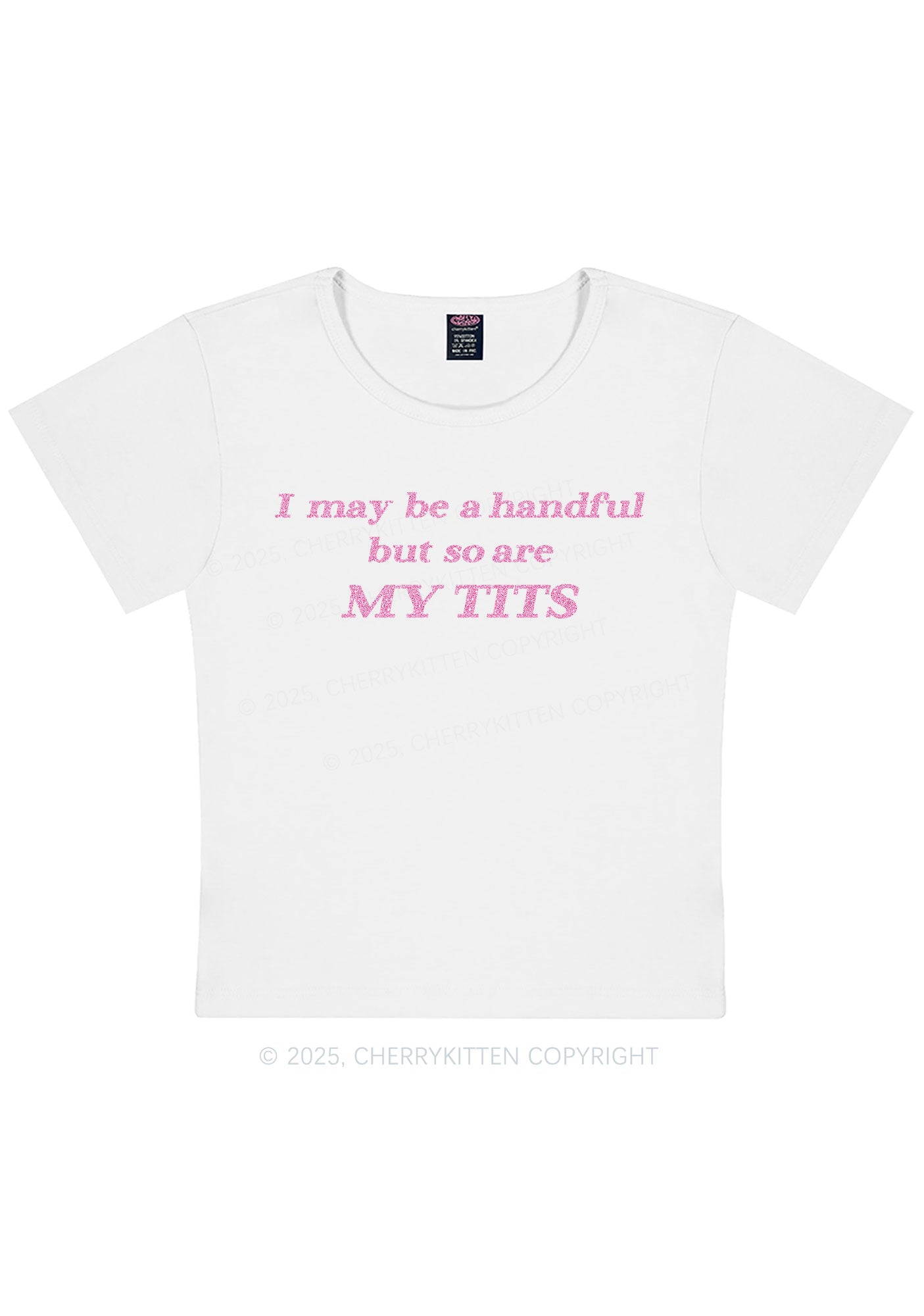 Glitter I May Be A Handful Y2K Baby Tee Cherrykitten