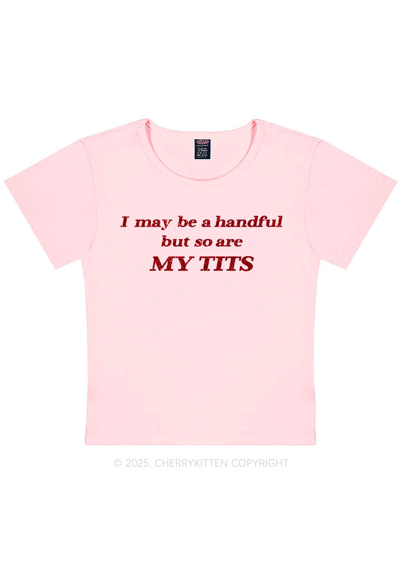 Glitter I May Be A Handful Y2K Baby Tee Cherrykitten