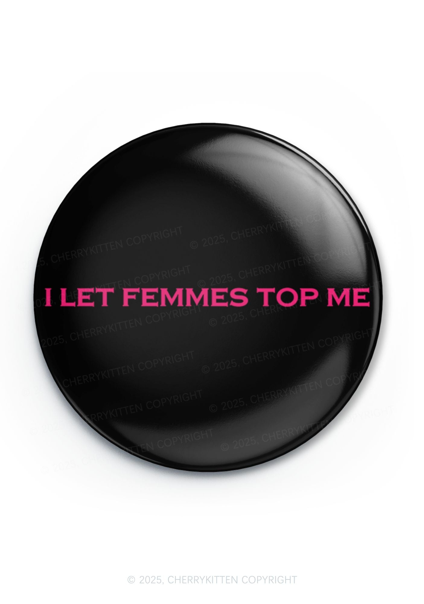 I Let Femmes Top Me Pride 1Pc Y2K Pin Badge Cherrykitten