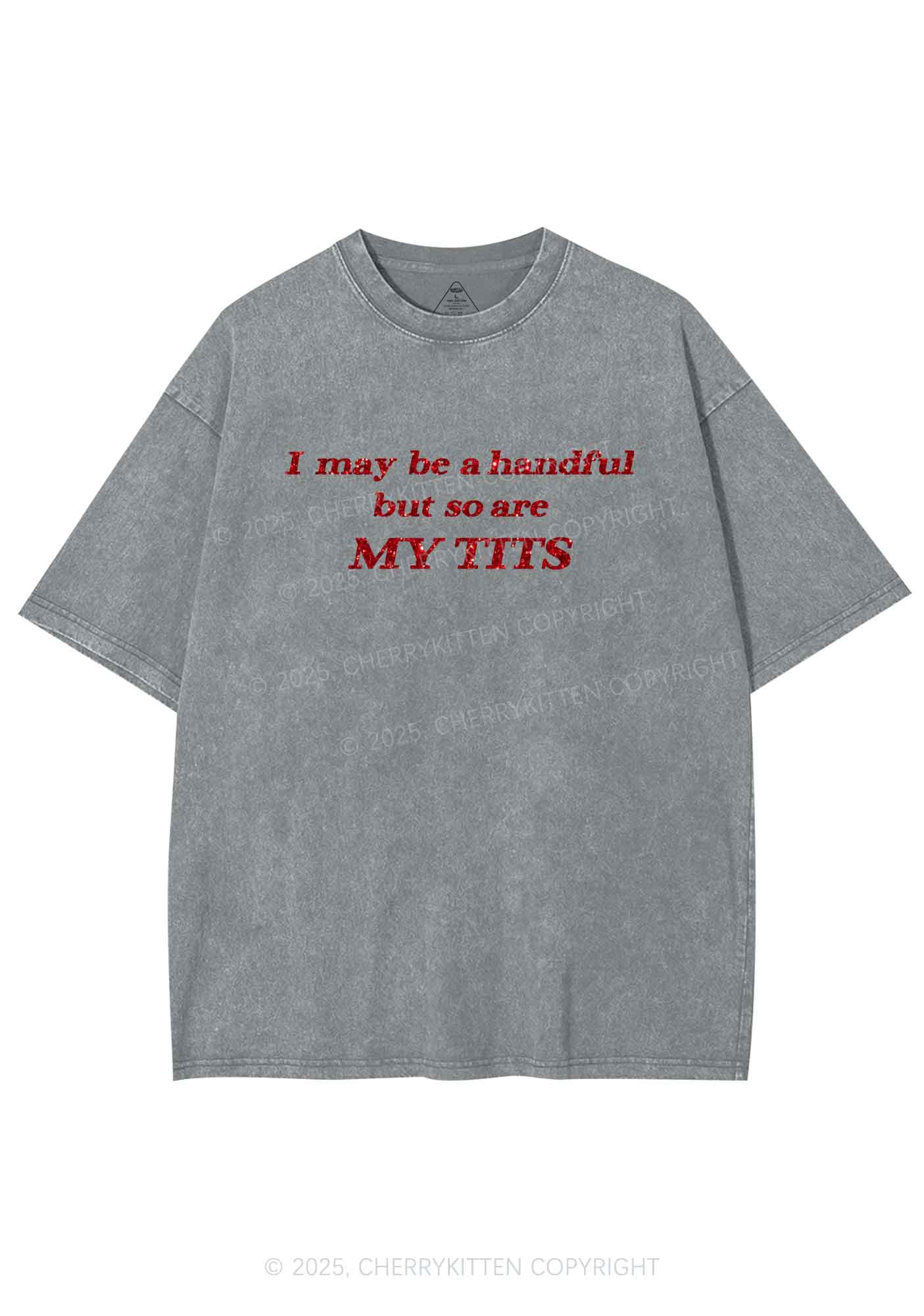 Glitter I May Be A Handful Y2K Shirts Washed Tee Cherrykitten