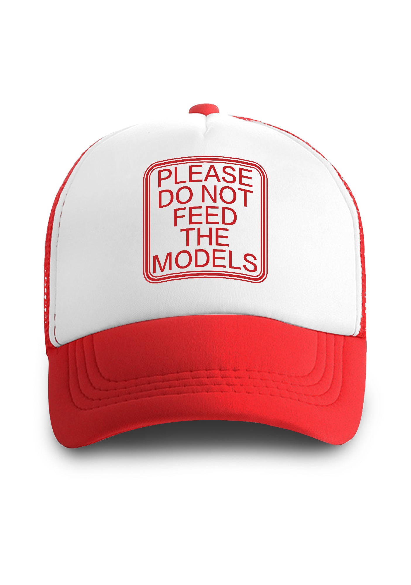 Please Do Not Feed The Models Trucker Hat