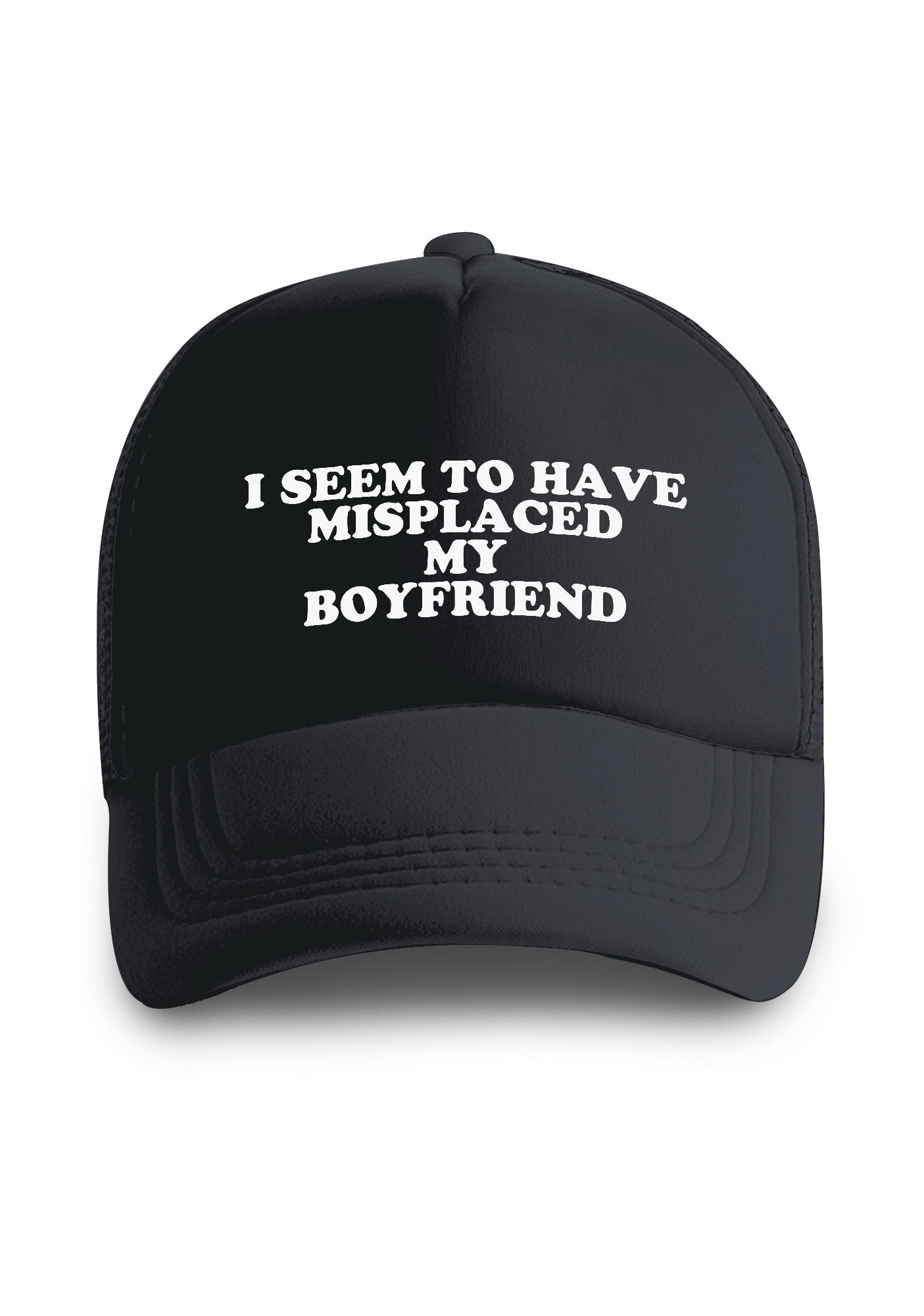 I Seem To Have Misplaced My BF Trucker Hat